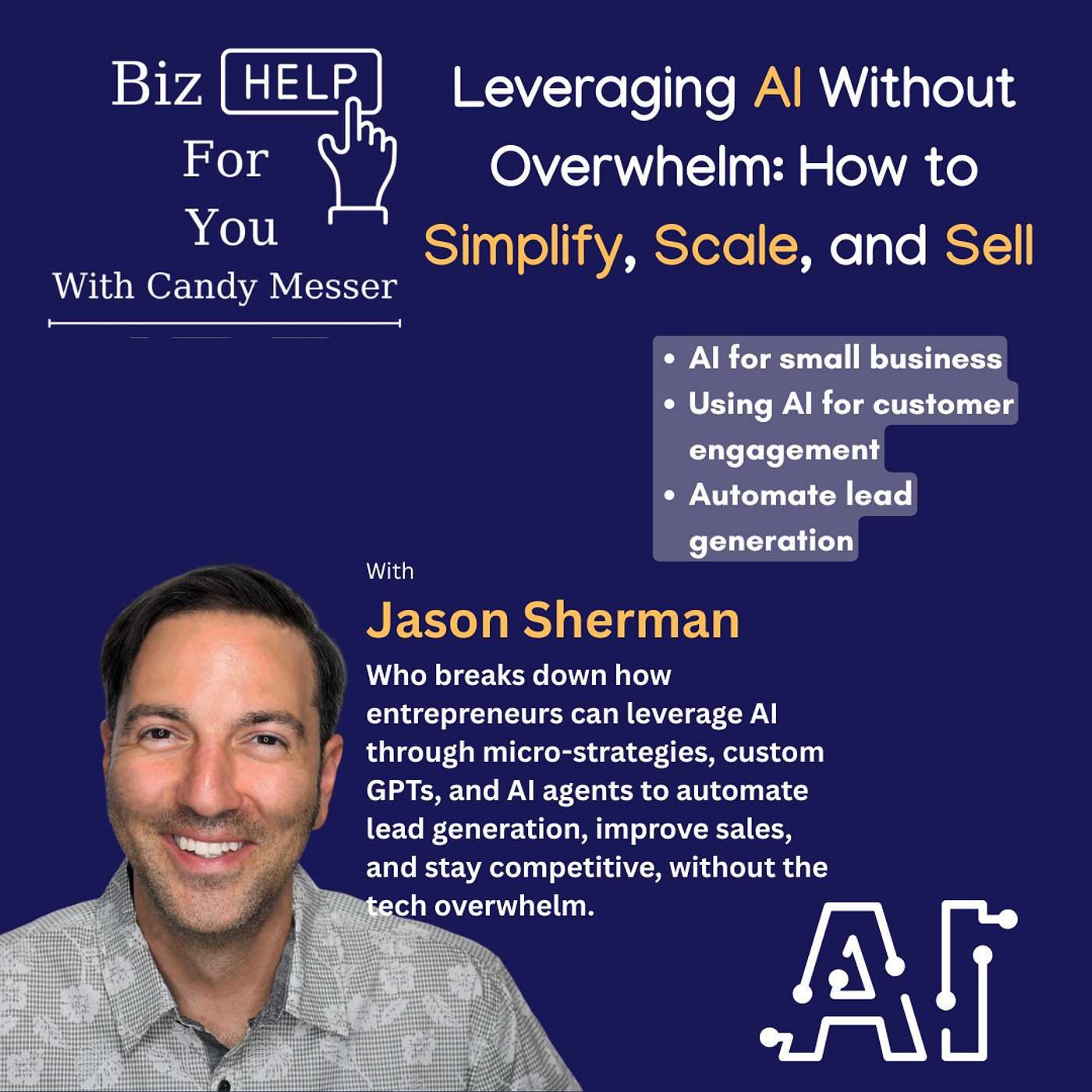 Leveraging AI Without Overwhelm: How to Simplify, Scale, and Sell with Jason Sherman