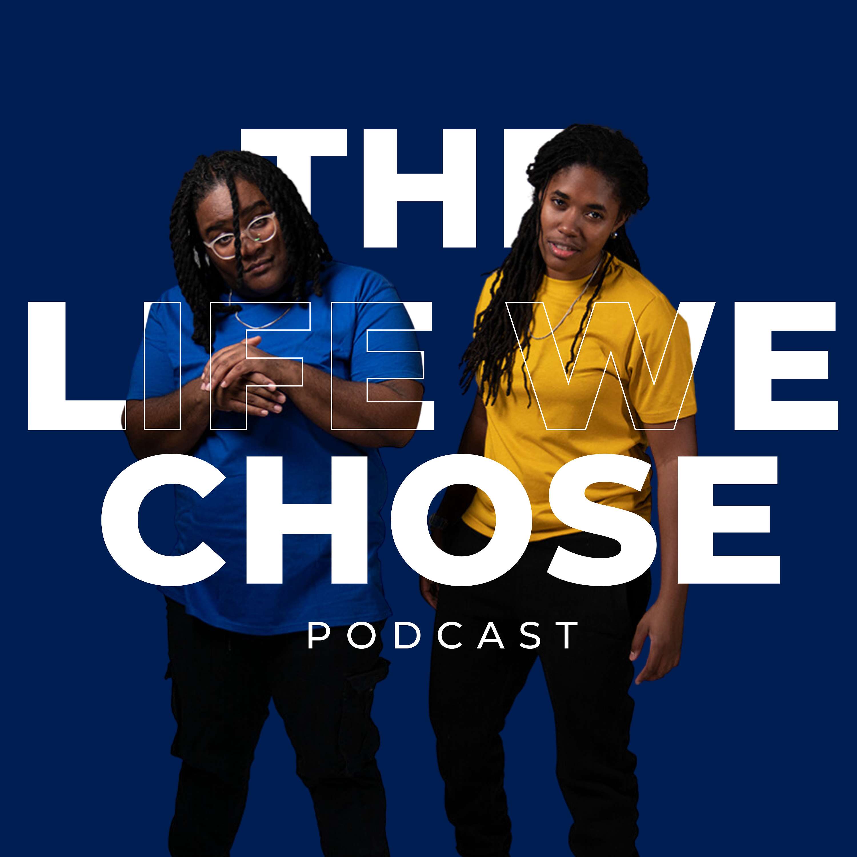 The Life We Chose Podcast podcast artwork
