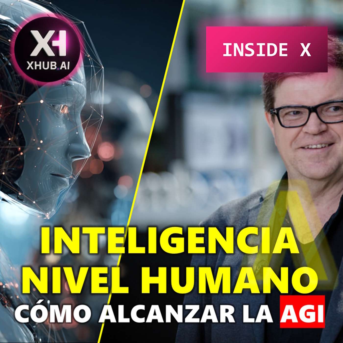 T5.E108. INSIDE X INTELIGENCIA NIVEL HUMANO Cómo alcanzar la AGI