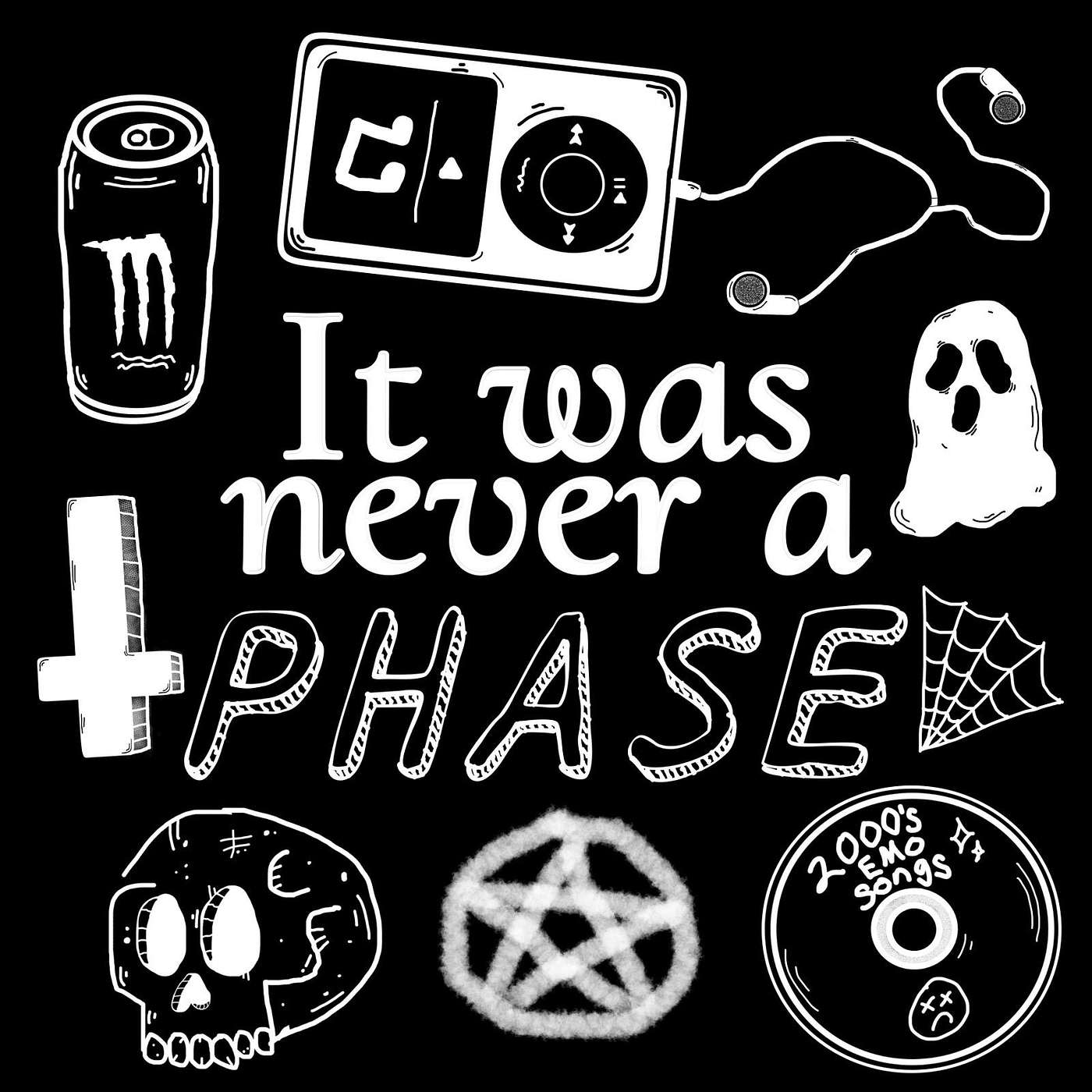 It was never a phase