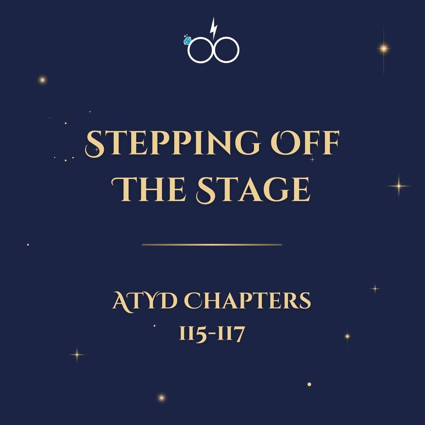 Stepping Off The Stage: ATYD Chapters 115-117