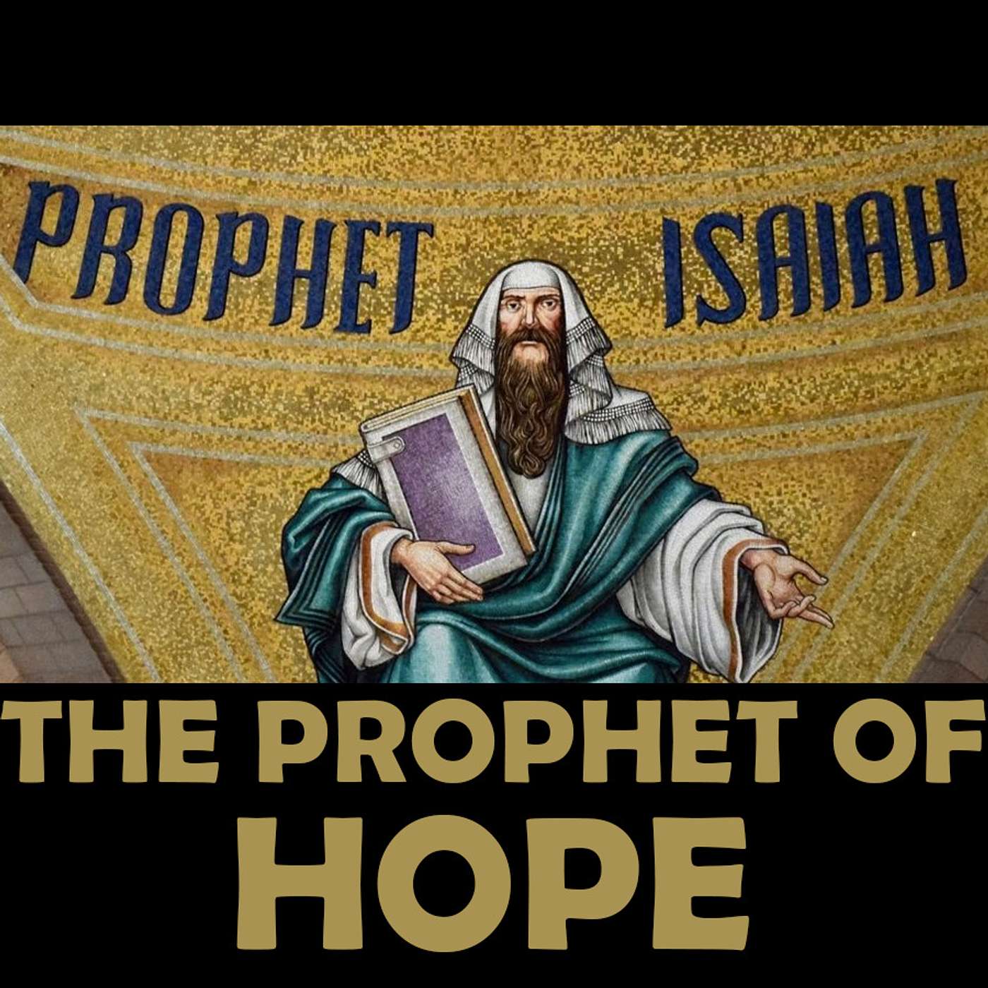 Season 3 Episode 151 - Isaiah the Prophet of Hope
