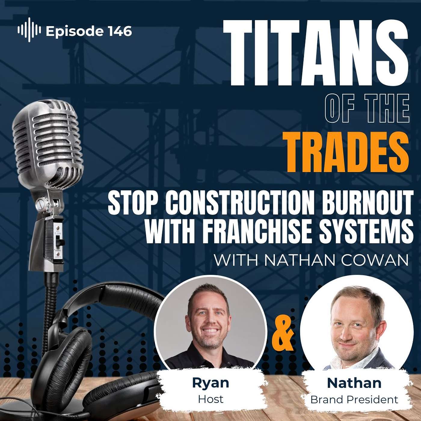 Titans of the Trades | Straight-Talk for Scaling Your Construction Business