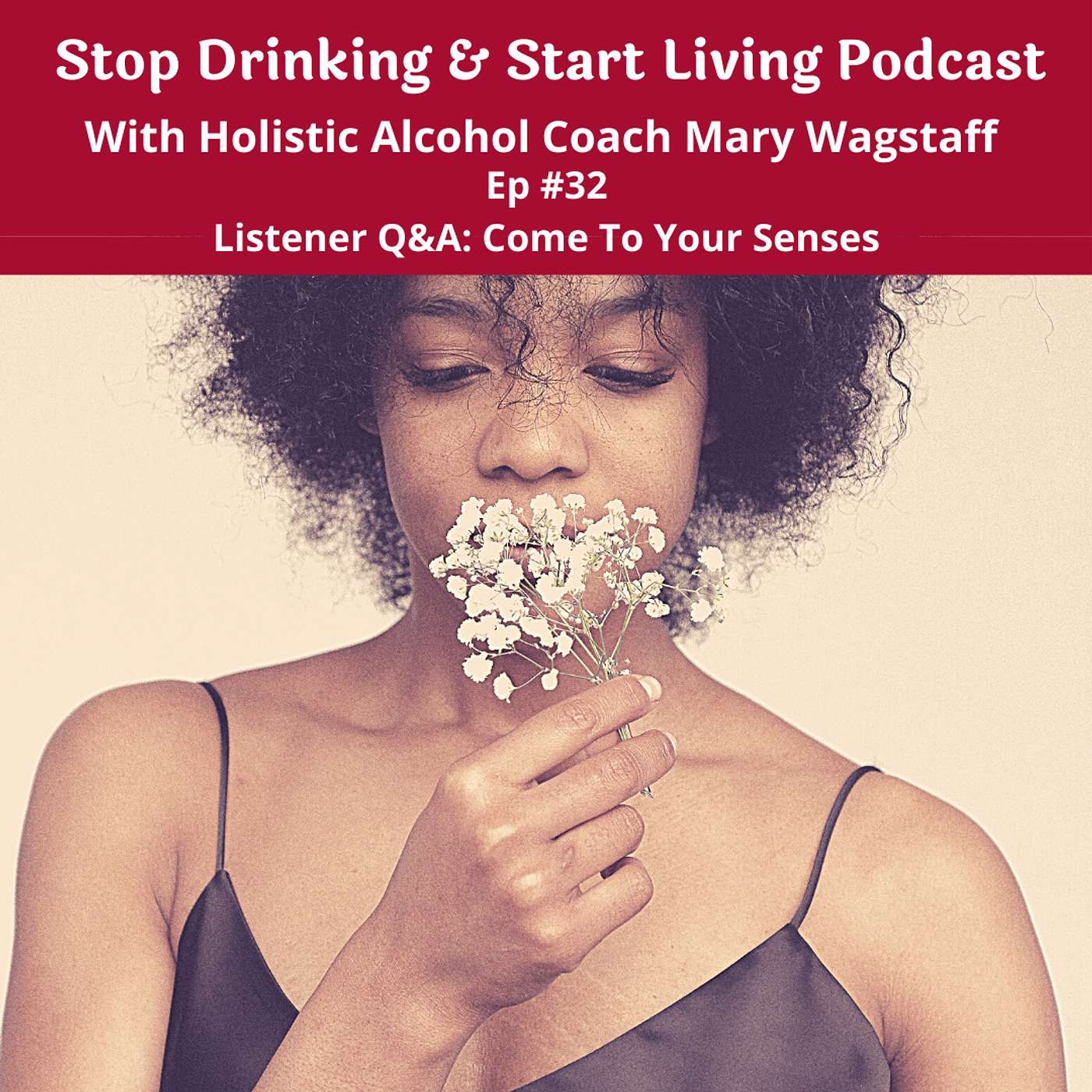 Ep# 32 Listener Q&A: Come To Your Senses