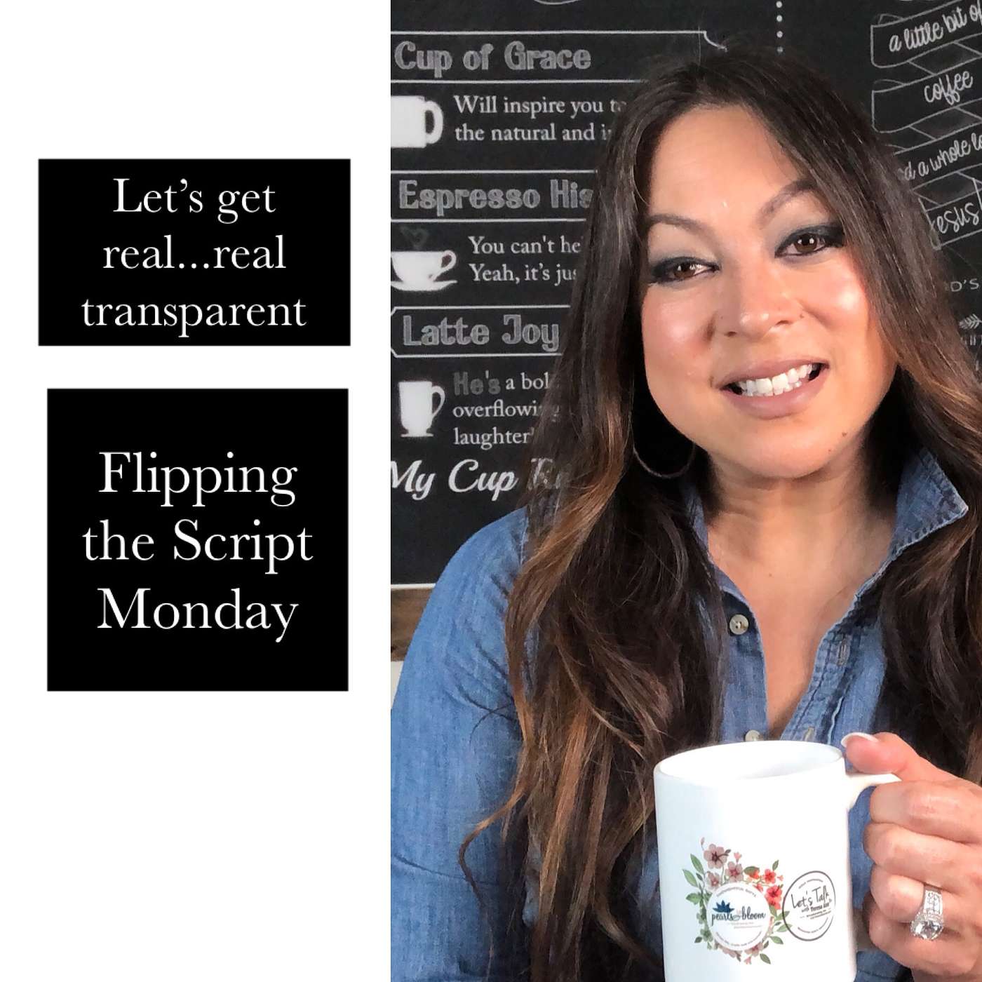 EPISODE 049 | FLIPPING THE SCRIPT MONDAY | LET'S GET REAL...REAL TRANSPARENT