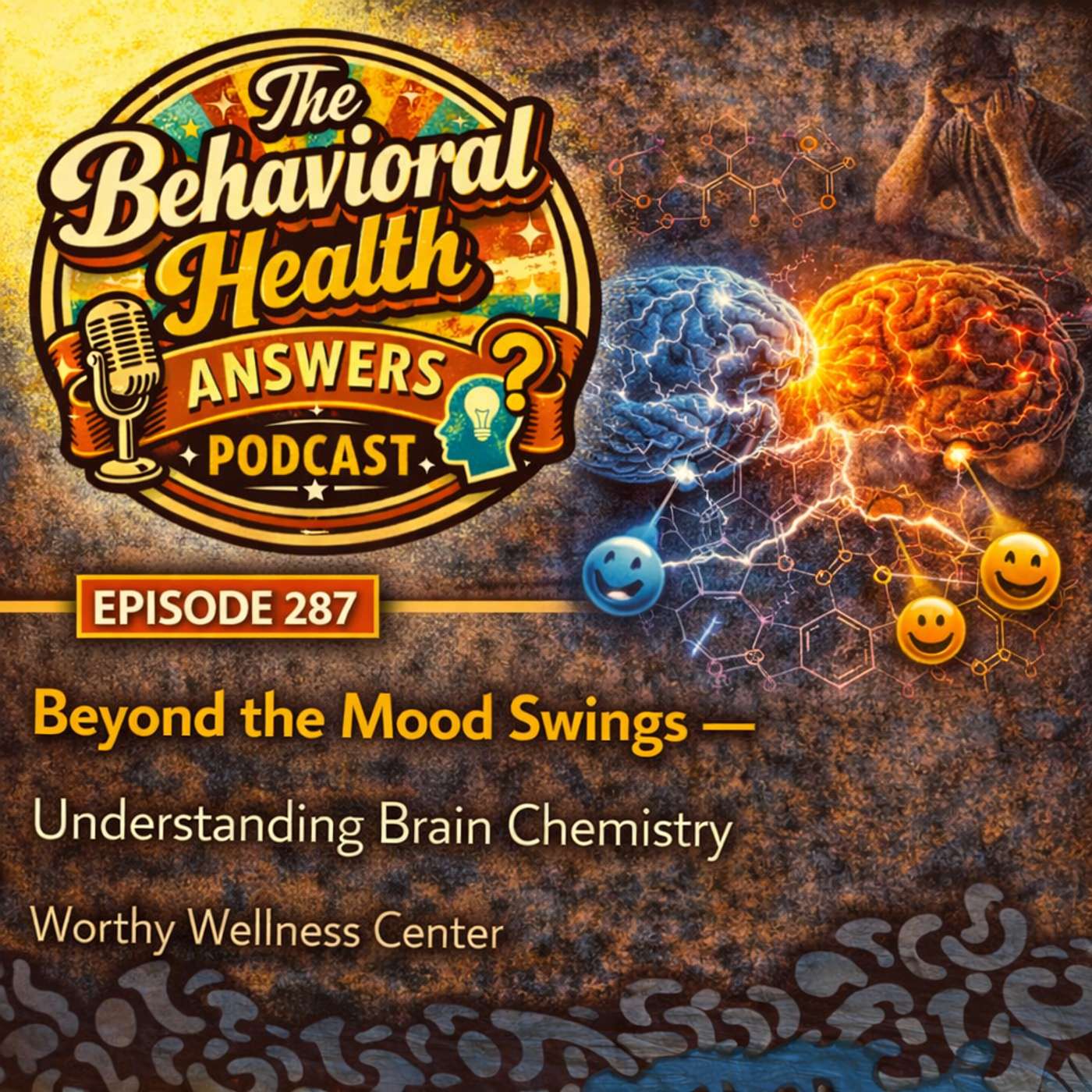 Episode 287: Beyond the Mood Swings - Understanding Brain Chemistry | Worthy Wellness Center episode artwork