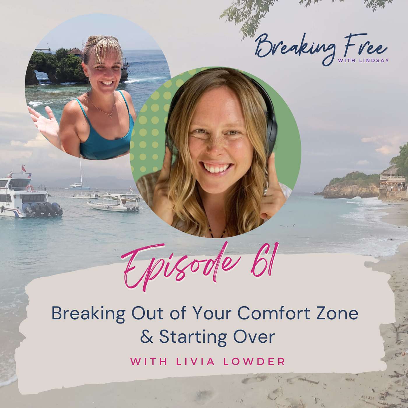 Episode 61 - Livia Lowder: Breaking Out of Your Comfort Zone & Starting Over