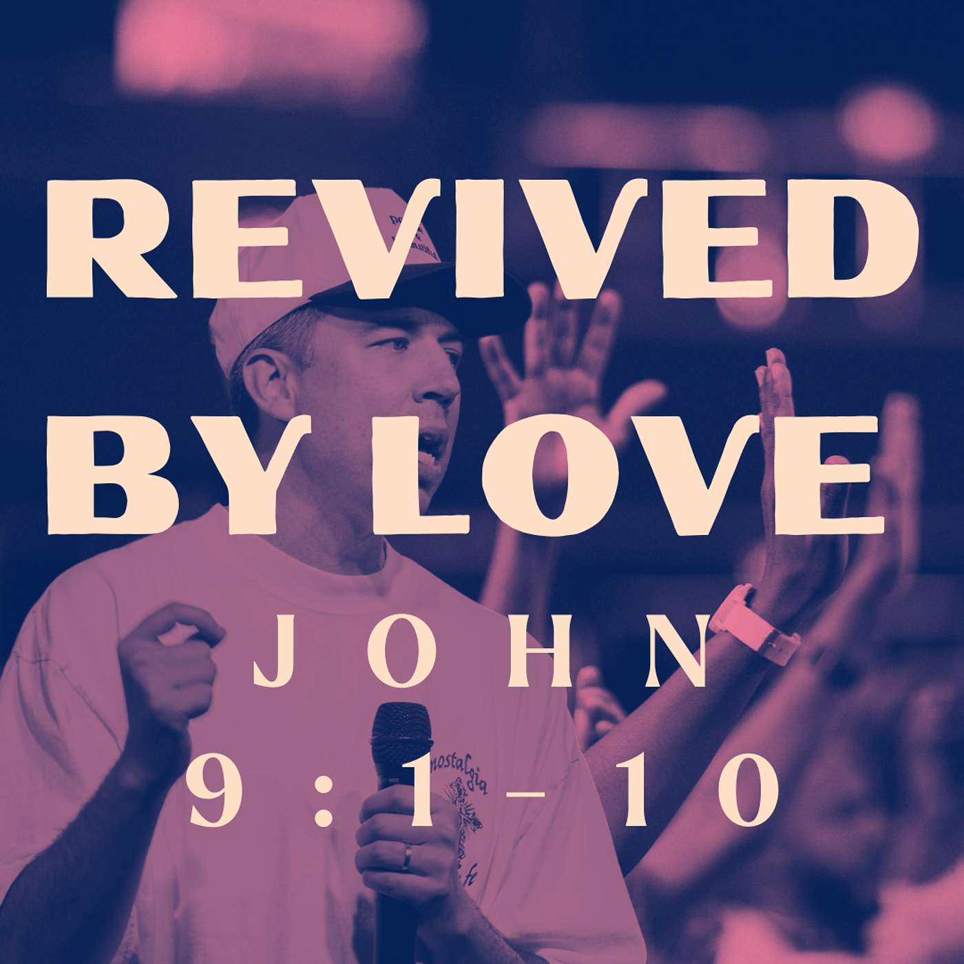 Revived By Love - John 9:1-10 | Pastor Sam Rodriguez | Capo Beach Church episode artwork