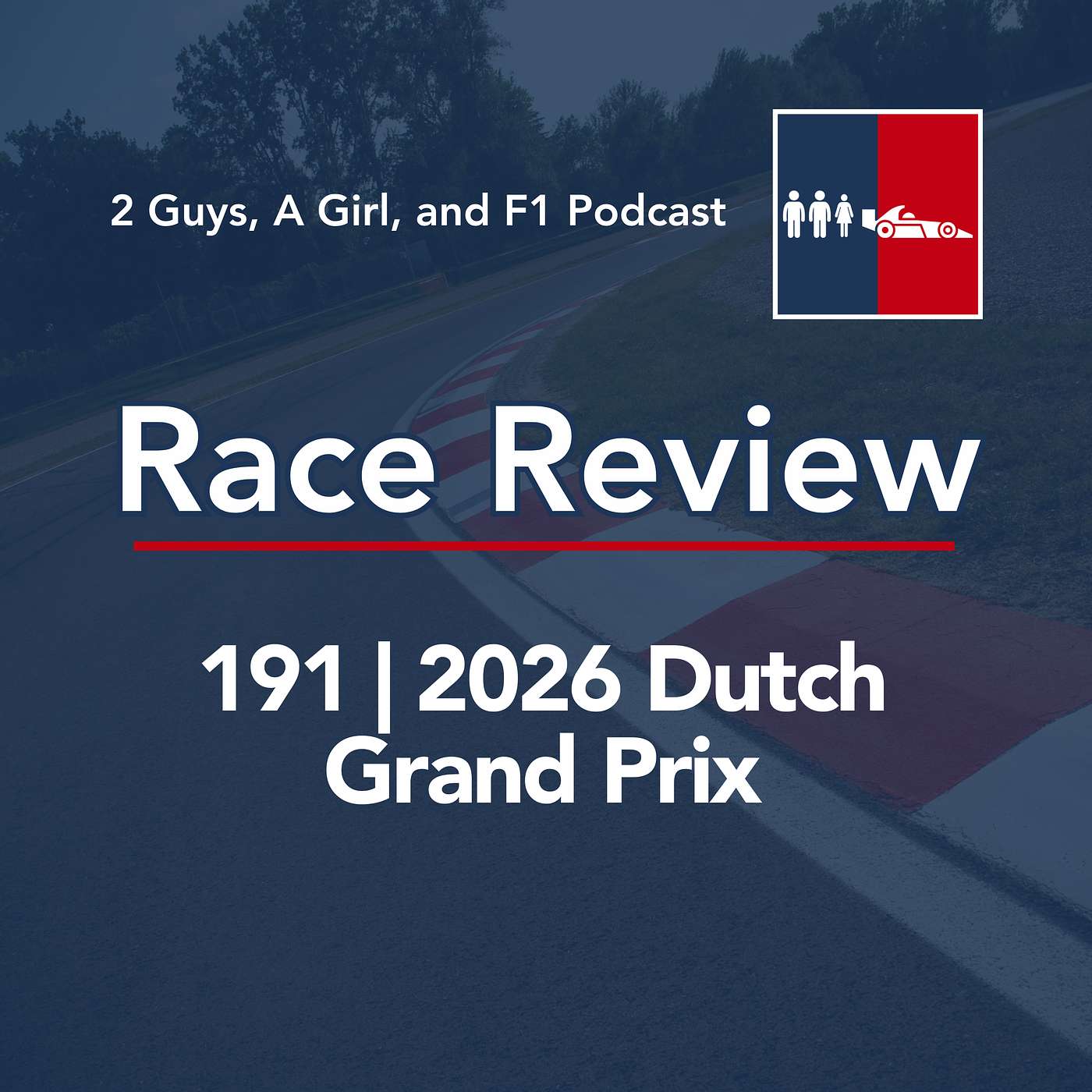 Race Review | 2026 Dutch Grand Prix | 191 | Zandvoort Is Gone. Was Anyone Actually Ready to Say Goodbye? episode artwork
