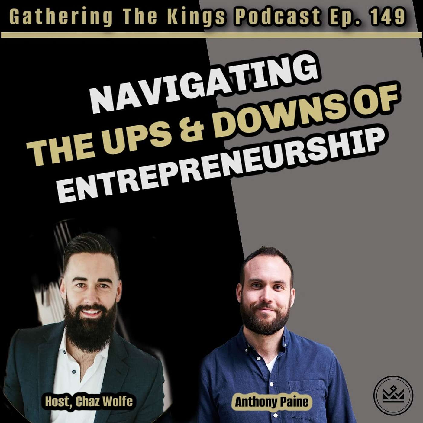 149 | The Ultimate Guide to Navigating the Ups and Downs of Entrepreneurship W/ Anthony Paine