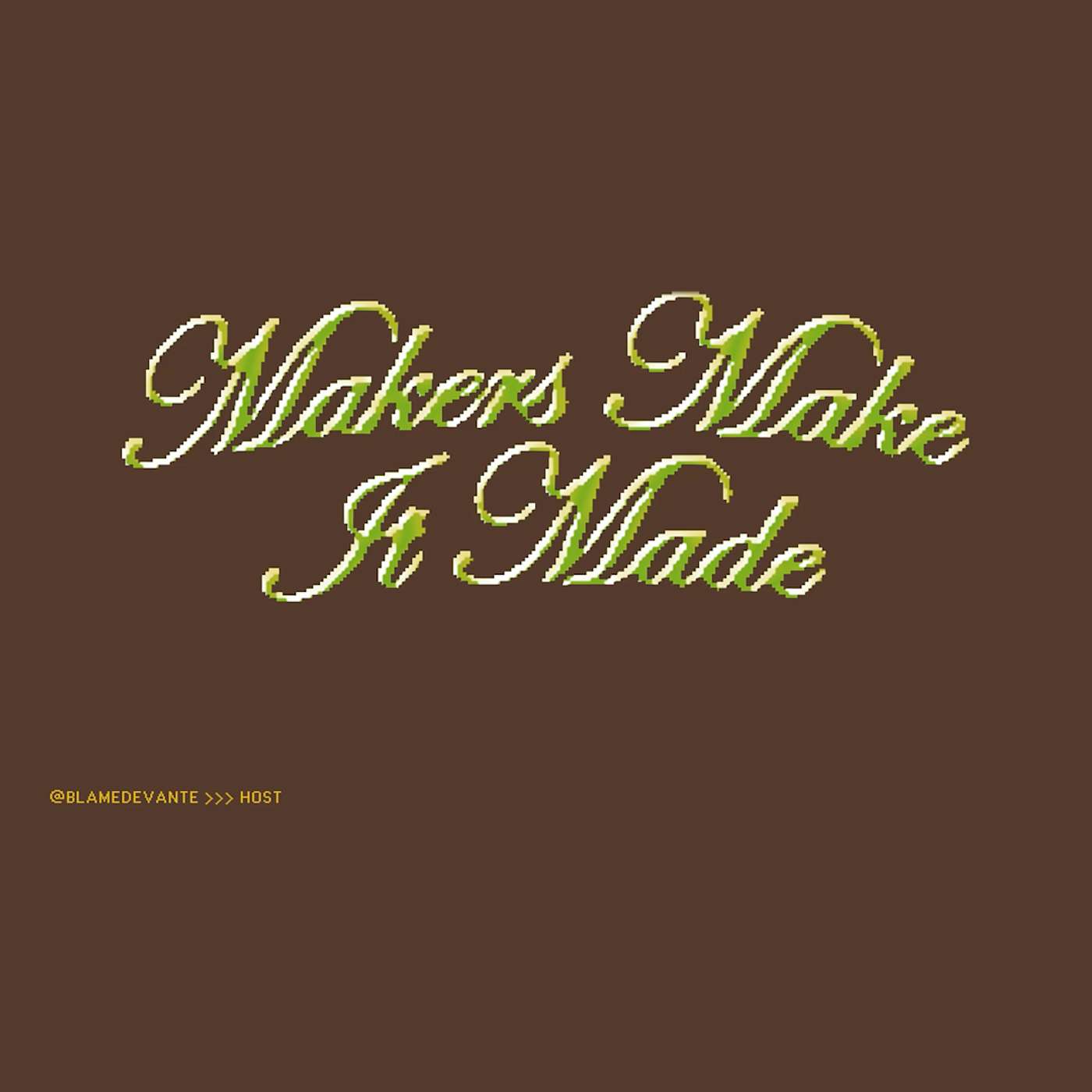 Makers Make it Made