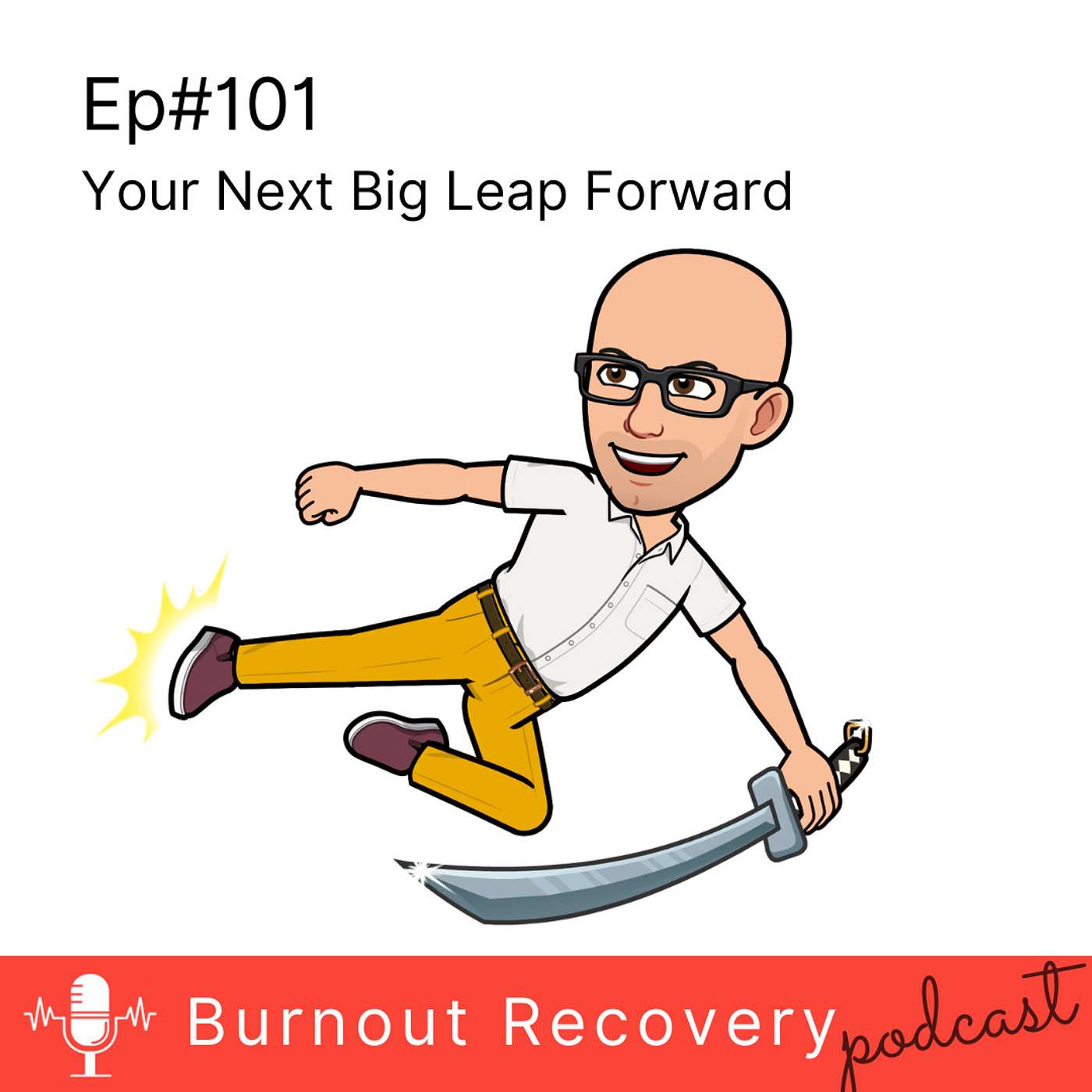 Ep#101 Your Next Big Leap Forward