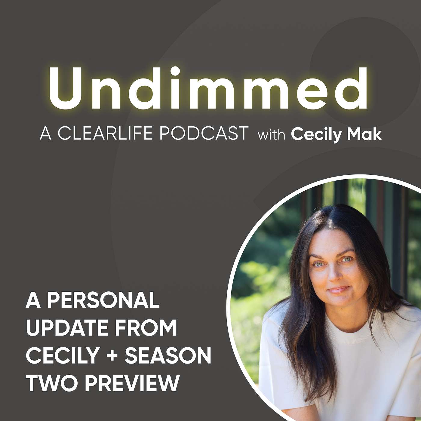 Undimmed, a ClearLife Podcast