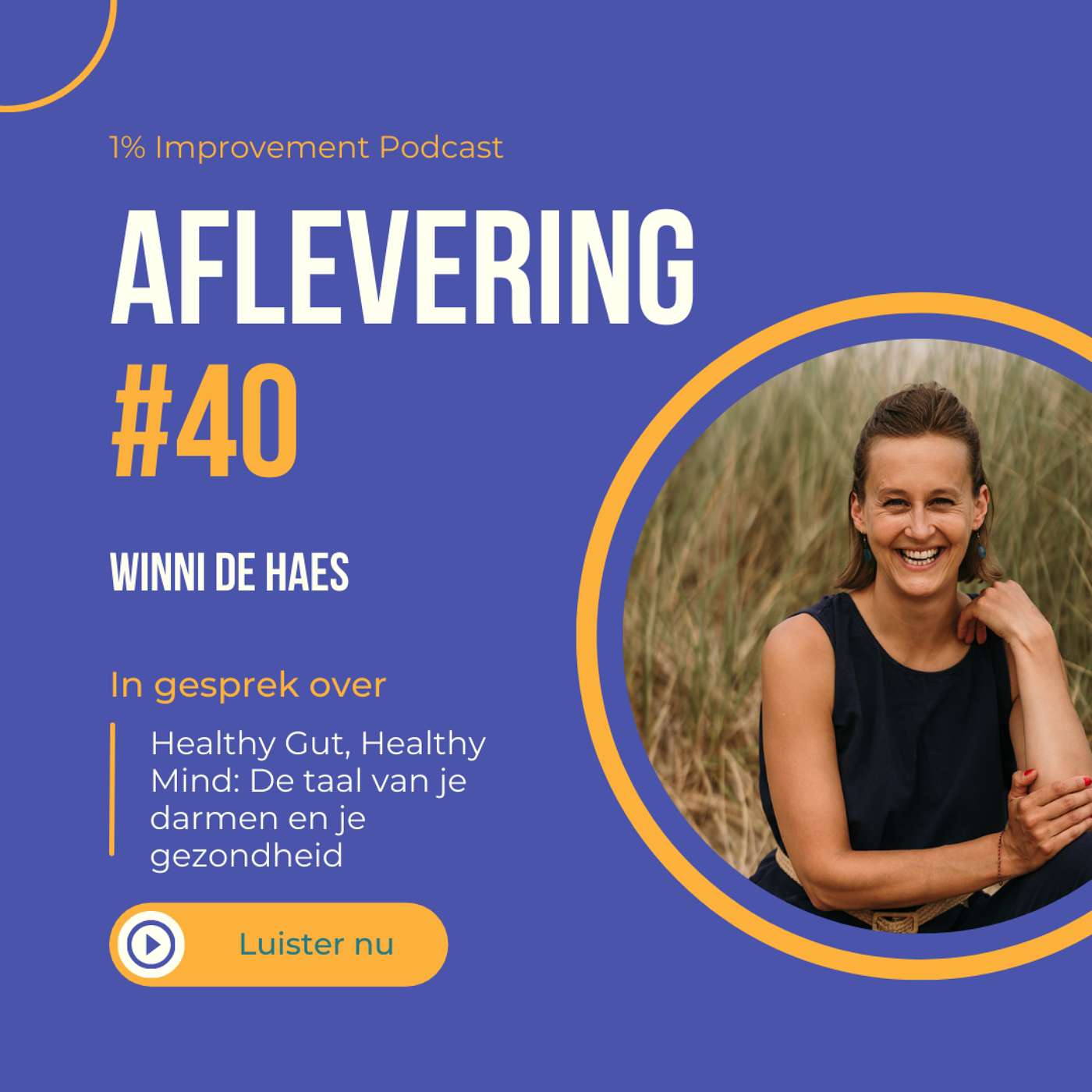 Healthy Gut, Healthy Mind: De Taal van Je Darmen en Je Gezondheid met Winni De Haes | Afl. 40 episode artwork
