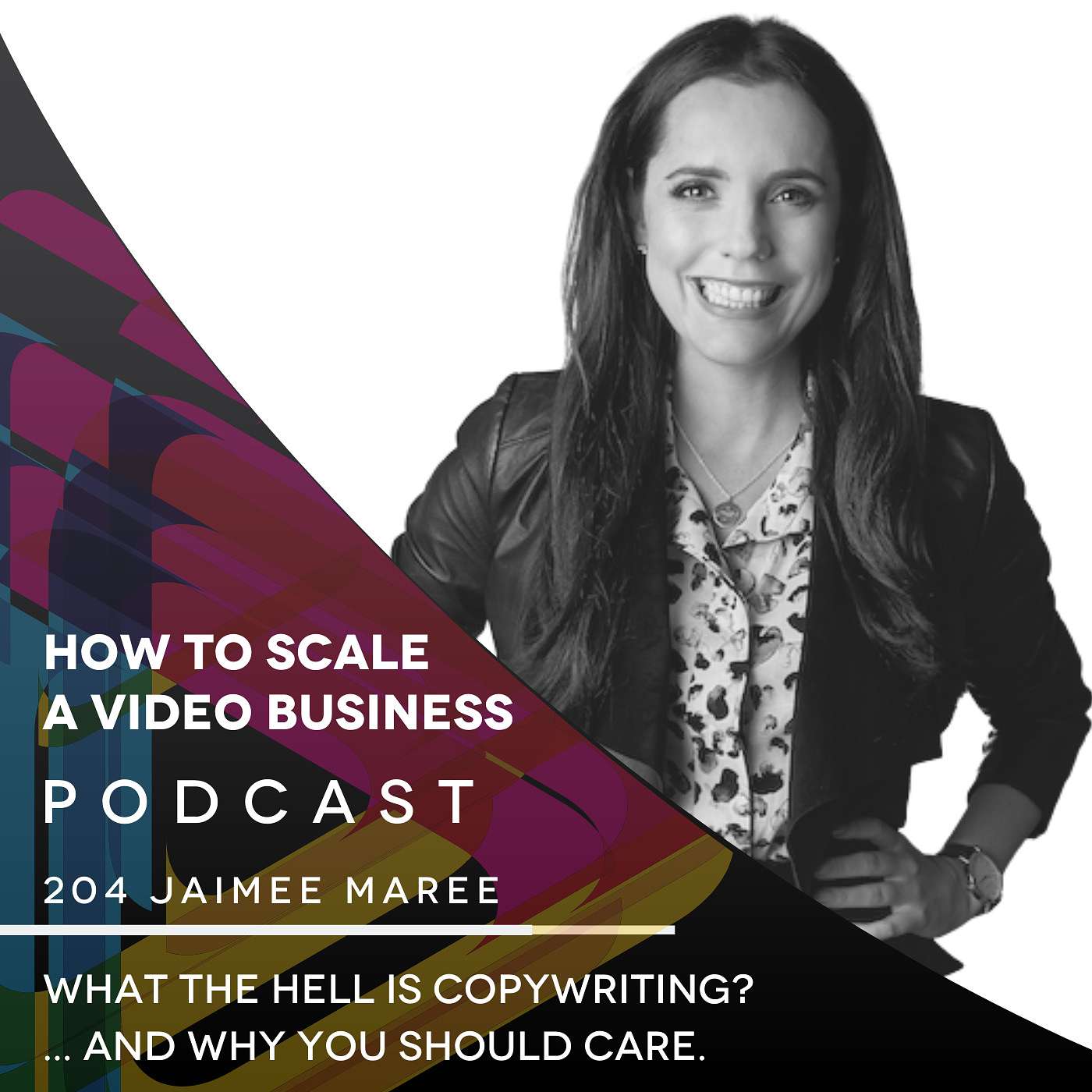 What the hell is copywriting? ... and why you should care. EP #204 - Jaimee Maree of Savvy Copy episode artwork