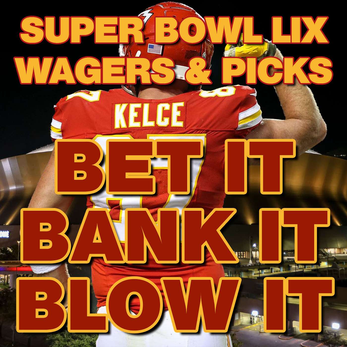 SUPER BOWL LIX - Bets, Wagers, Picks & Strategy from 'Bet It, Bank It, Blow It' #NFL #SuperBowl episode artwork