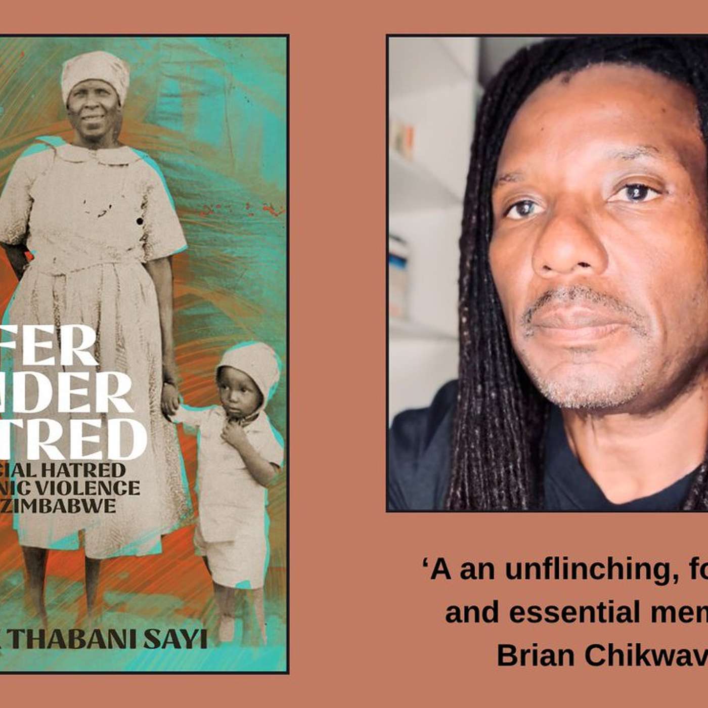 Frank Thabani Sayi: No Safer Kinder Hatred: How Racial Hatred and Ethnic Violence Shaped Zimbabwe