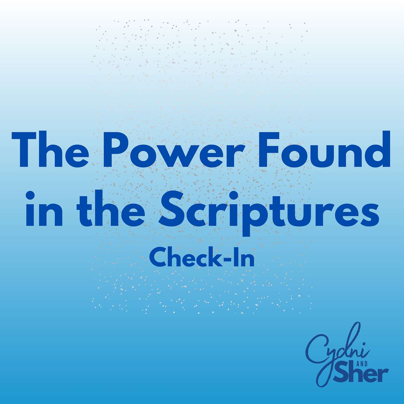 The Power Found in the Scriptures Check-In