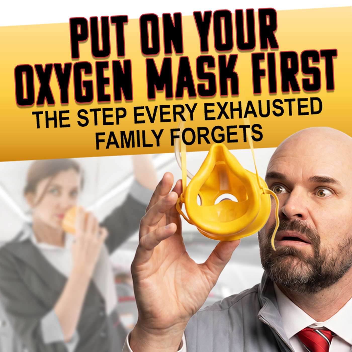 Put On Your Oxygen Mask First The Step Every Exhausted Family Forgets episode artwork