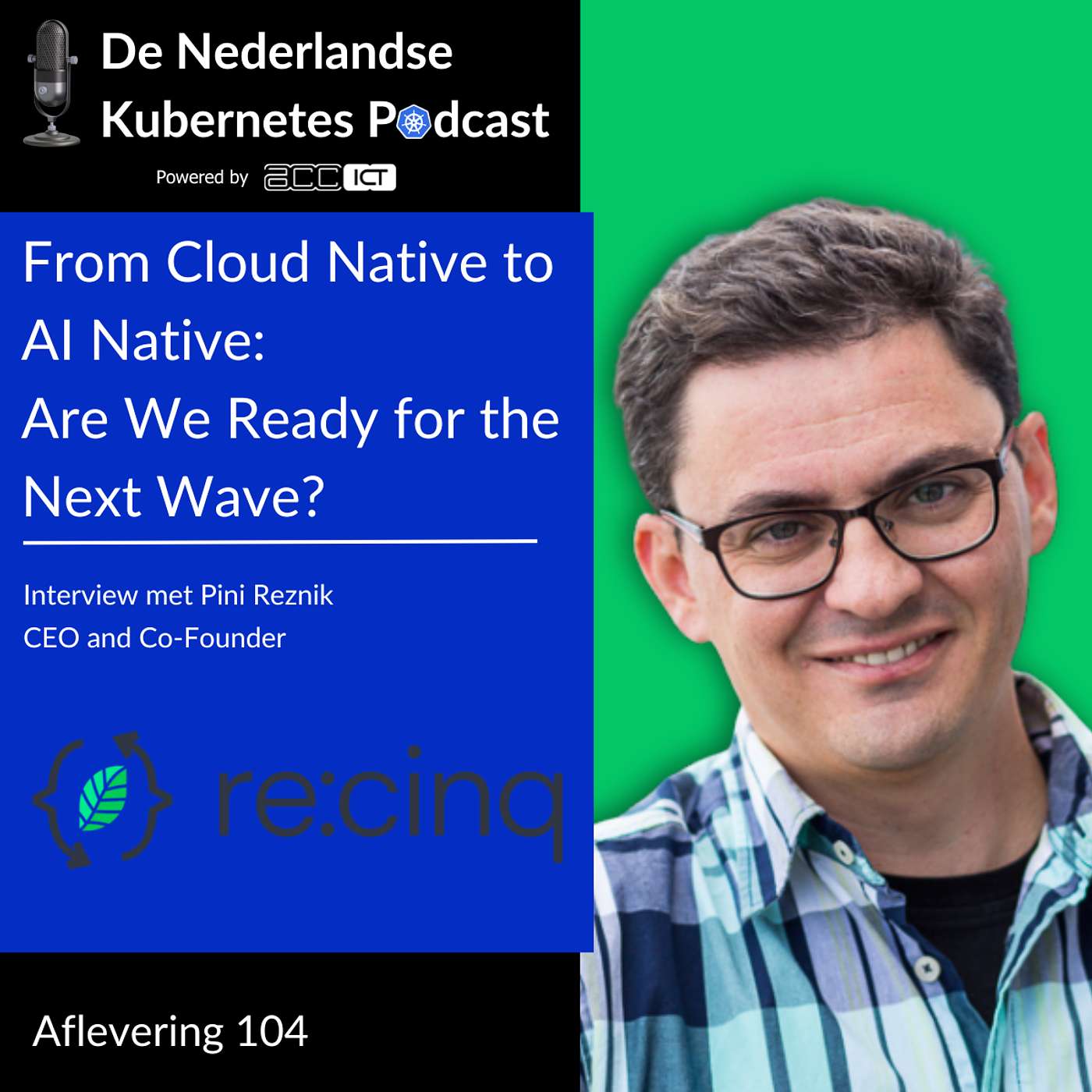 #104 From Cloud Native to AI Native: Are We Ready for the Next Wave?