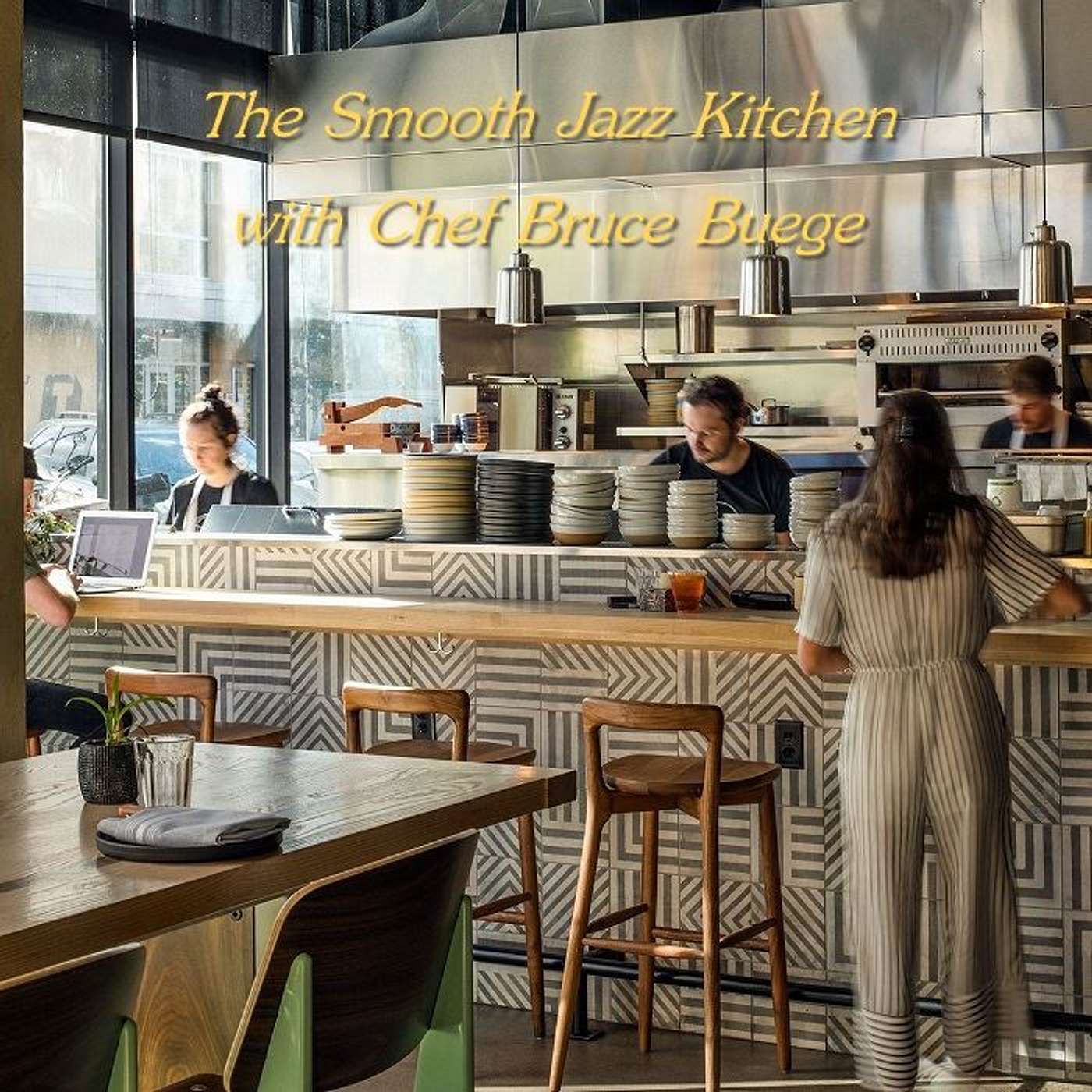 The Smooth Jazz Kitchen with Chef Bruce Buege - Back At the Bistro episode artwork