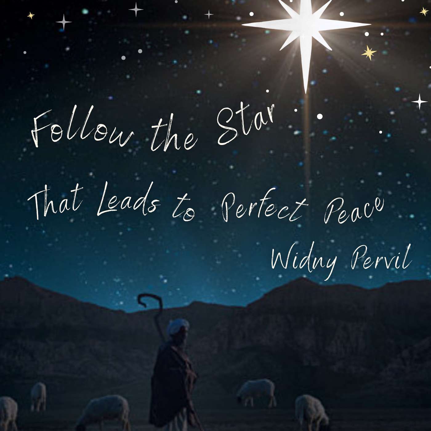 FOLLOW THE STAR • ...That Leads to Perfect Peace • Widny Pervil