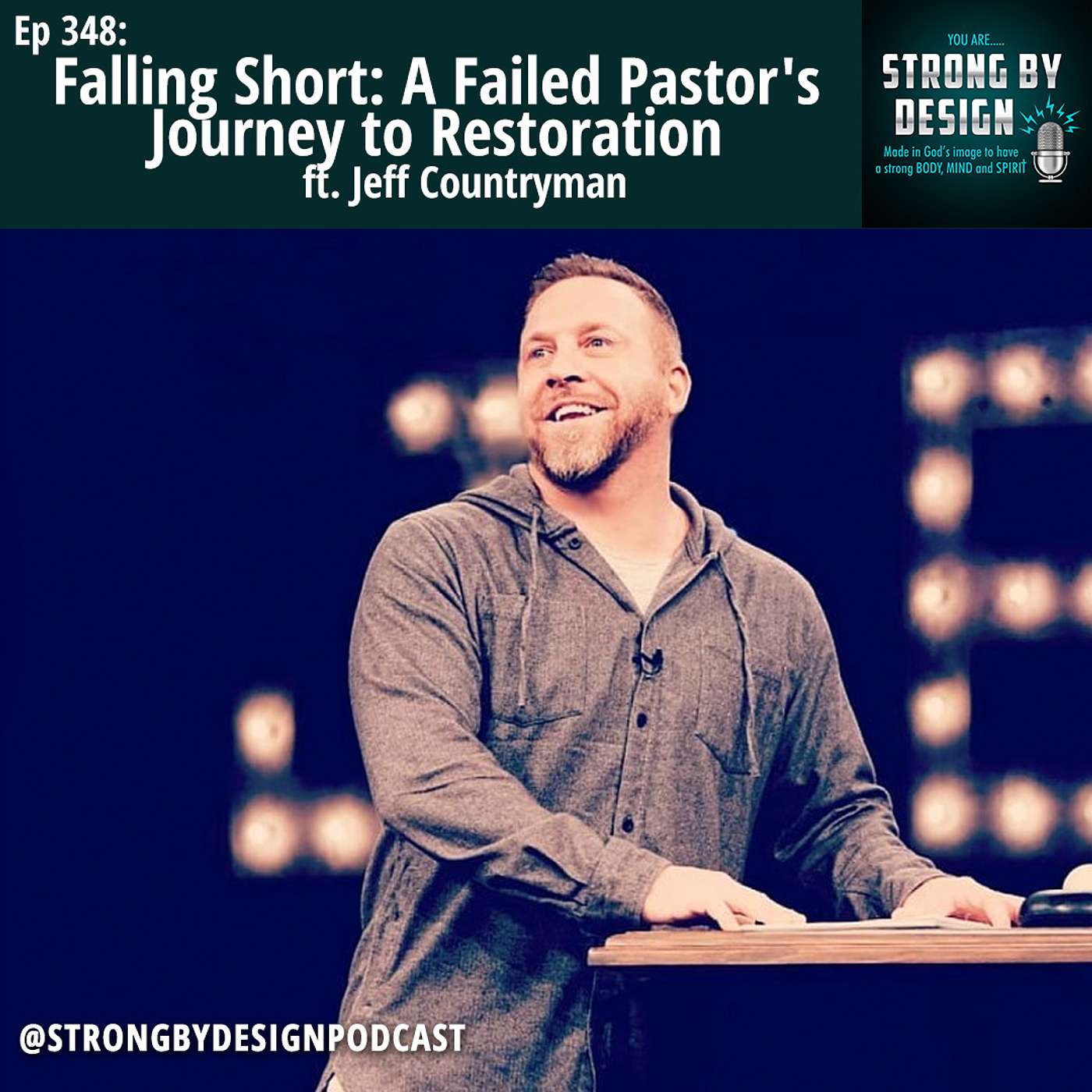 Ep 348 Falling Short: A Failed Pastor's Journey to Restoration ft. Jeff Countryman