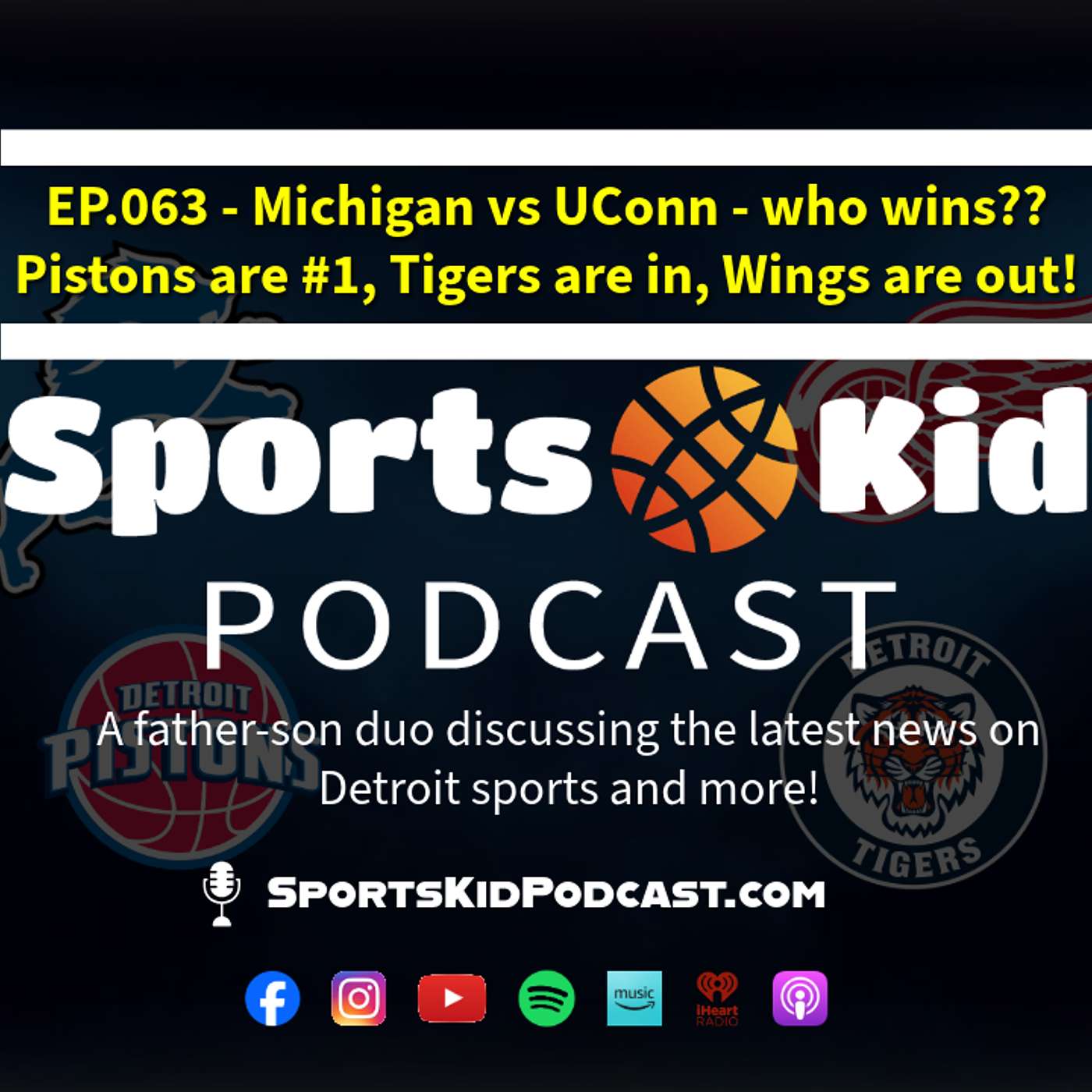 EP.063 - Apr 6 2026 - Michigan vs UConn - who wins?? Pistons are #1, Tigers are in, Wings are out! episode artwork