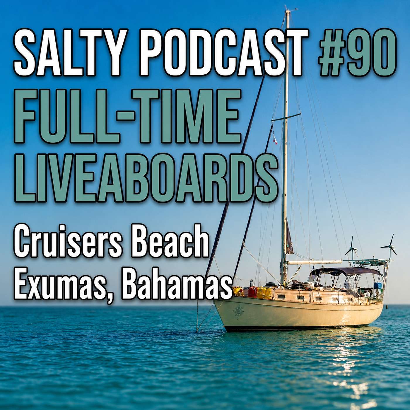 Talking with Full-Time Liveaboards from Cruisers Beach in Big Majors, Exumas Bahamas | Salty Podcast #90