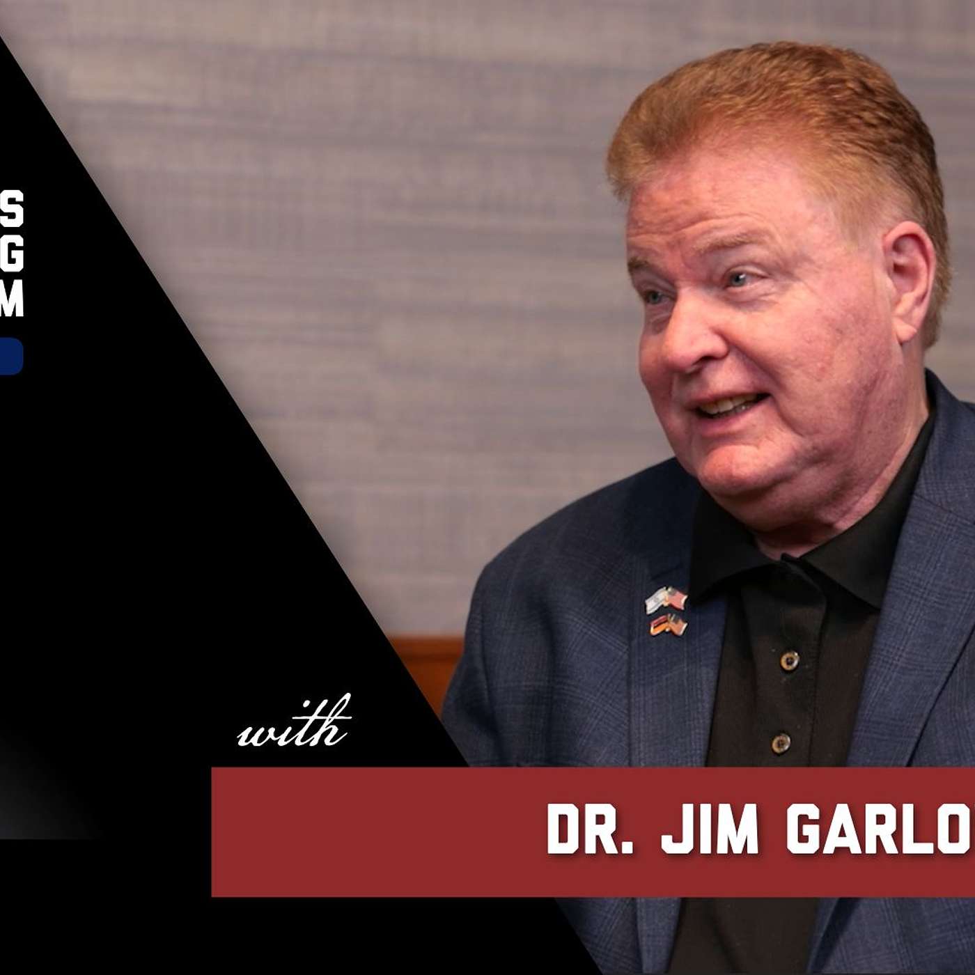 Dr. Jim Garlow to Discuss Christian Leadership in Government, the Value of Life and Marriage as Prescribed by God