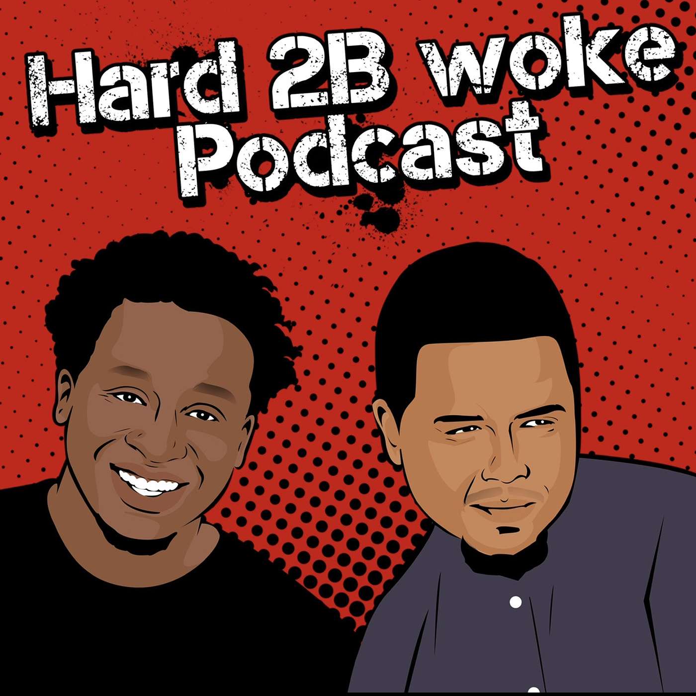 Hard 2B Woke Podcast 