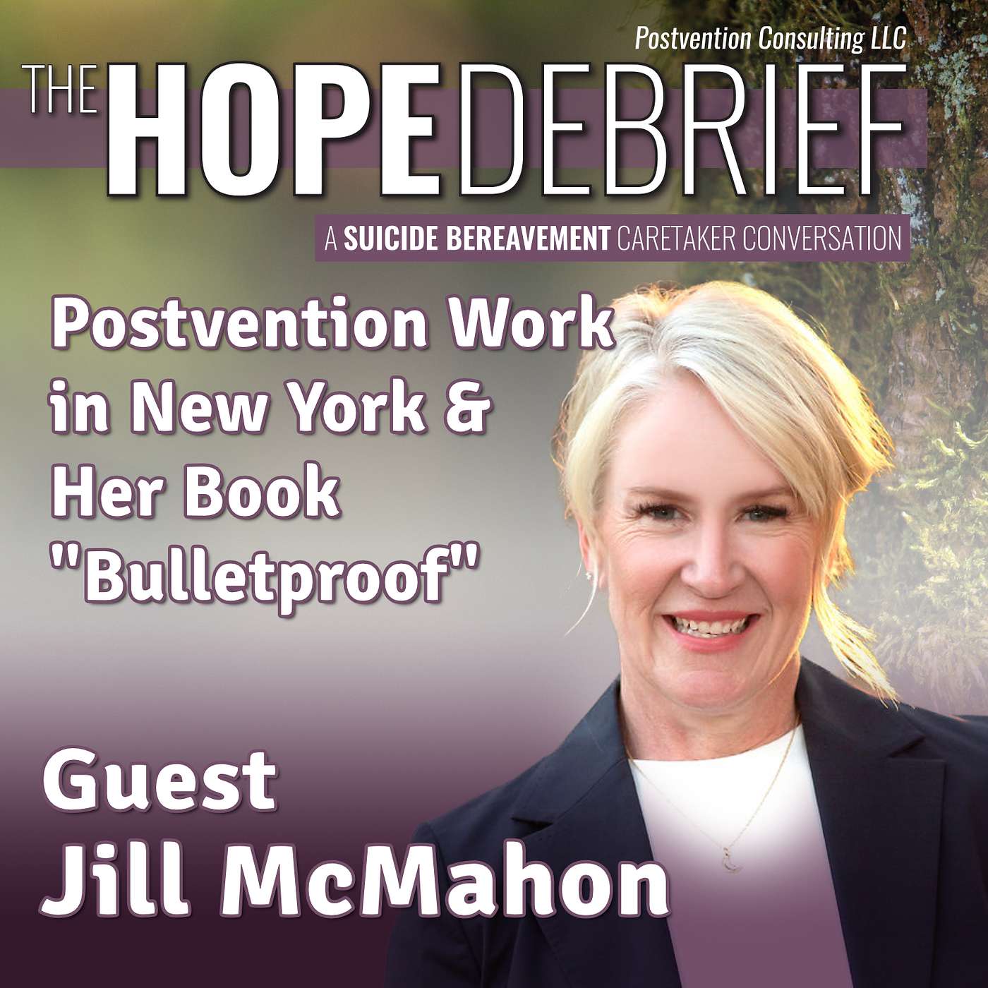 Postvention Work in NY & "Bulletproof - Healing from Gun Violence and Trauma" - Jill McMahon Postvention Work in NY & "Bulletproof - Healing from Gun Violence and Trauma" - Jill McMahon