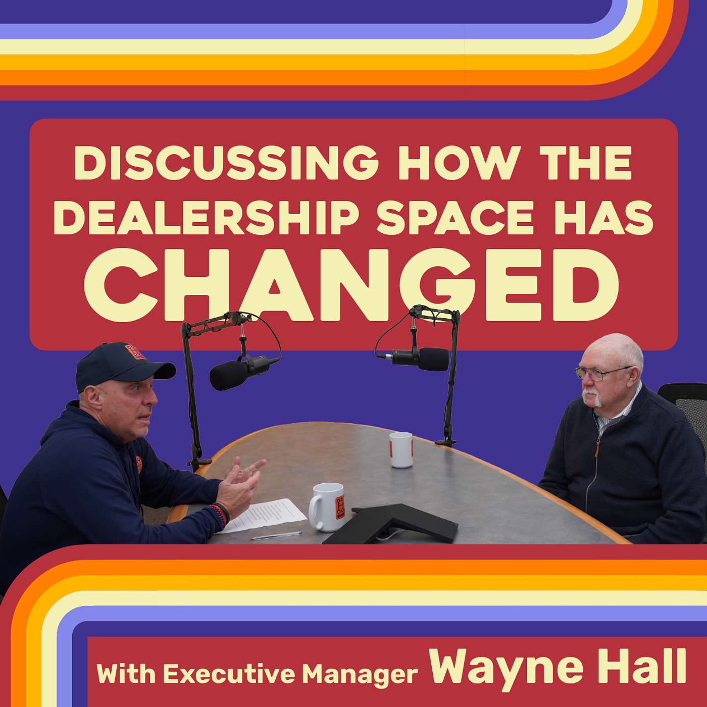 Episode 20 - How the Dealership Space has Changed with Wayne Hall Episode 20 - How the Dealership Space has Changed with Wayne Hall