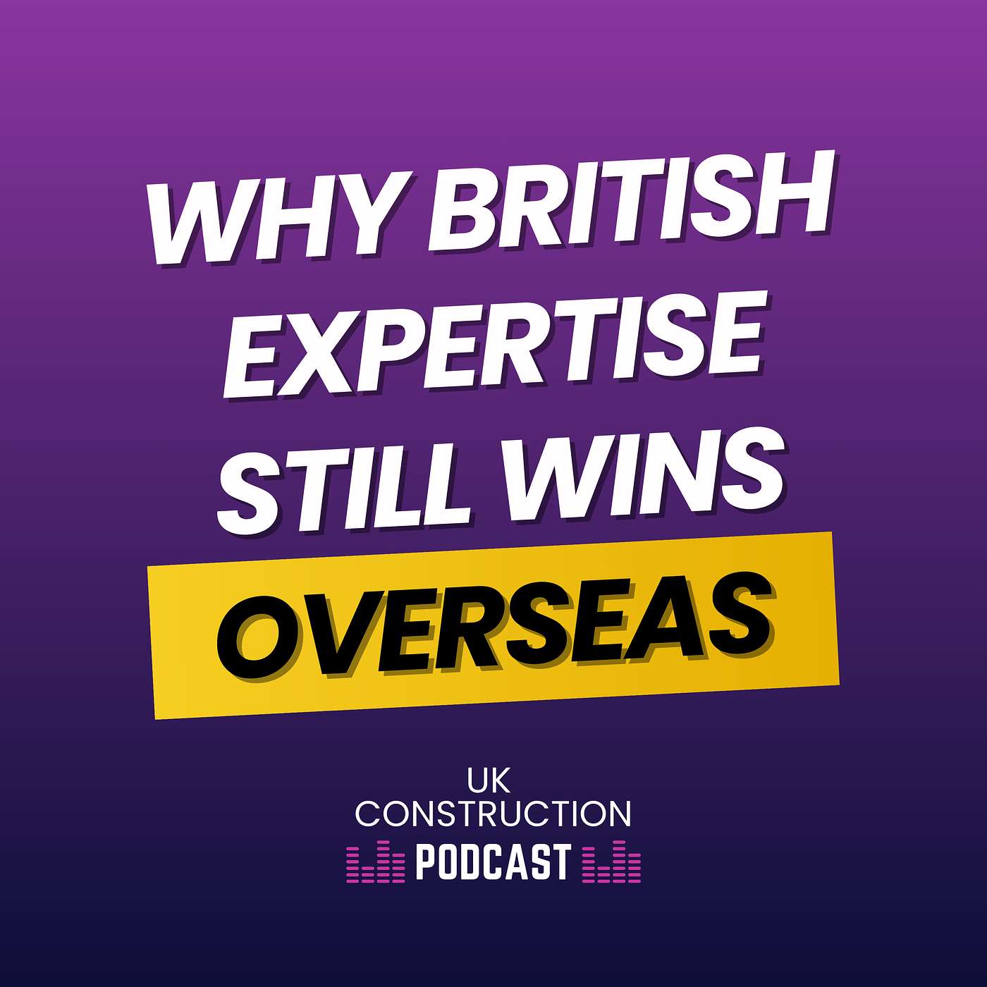 British Construction Expertise Is In Demand Across The Middle East | Marcus Siddons episode artwork