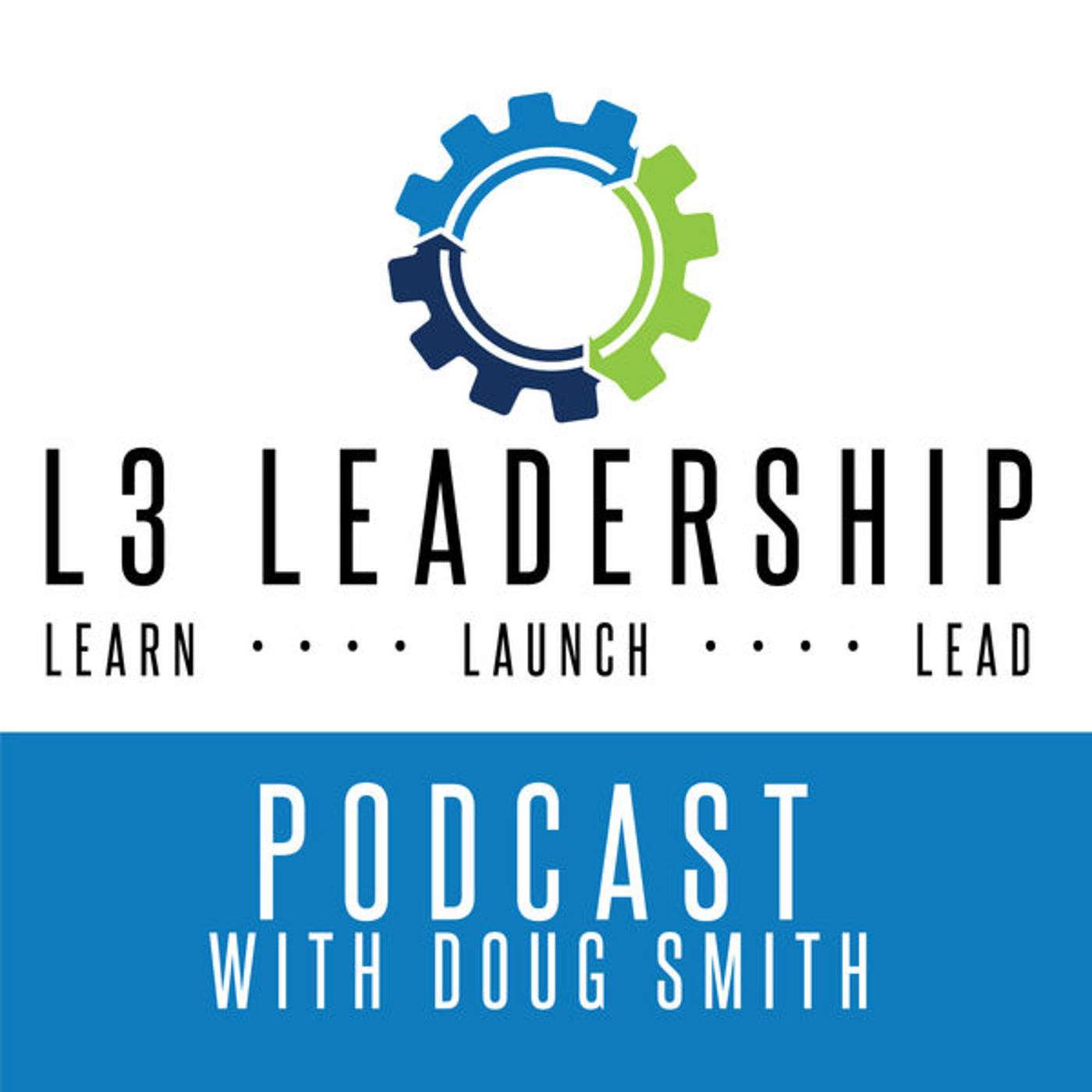 The L3 Leadership Podcast with Doug Smith