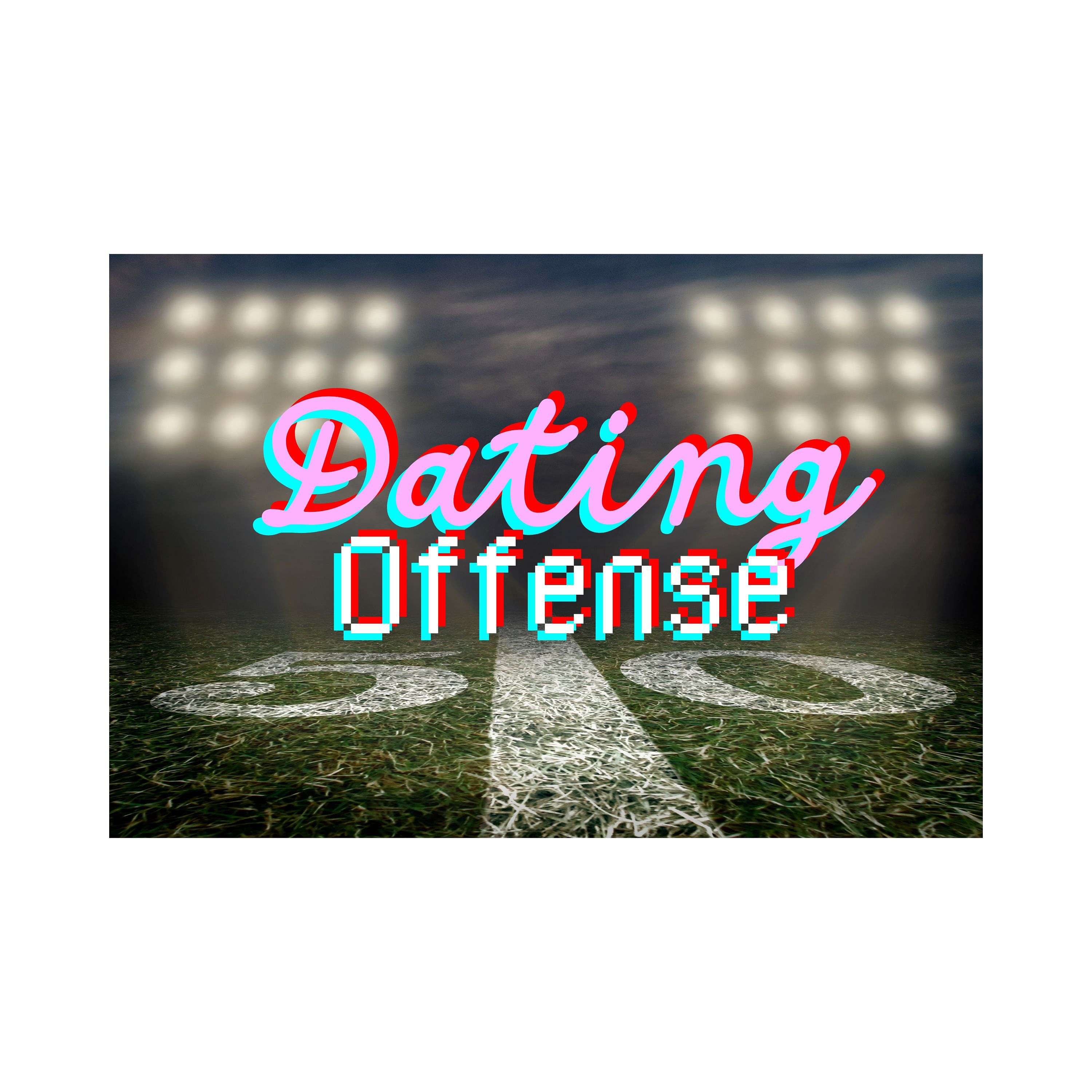 Dating Offense - Women Helping Men Put Points on the Board!