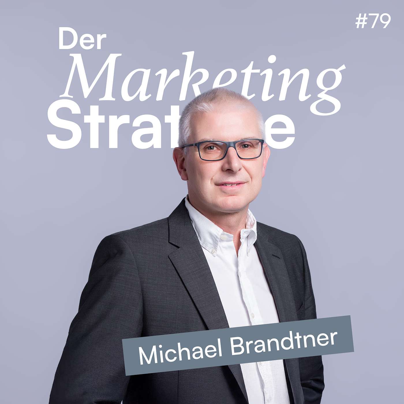 79 | Warum starke Marken keine Zufallsprodukte sind (mit Michael Brandtner)