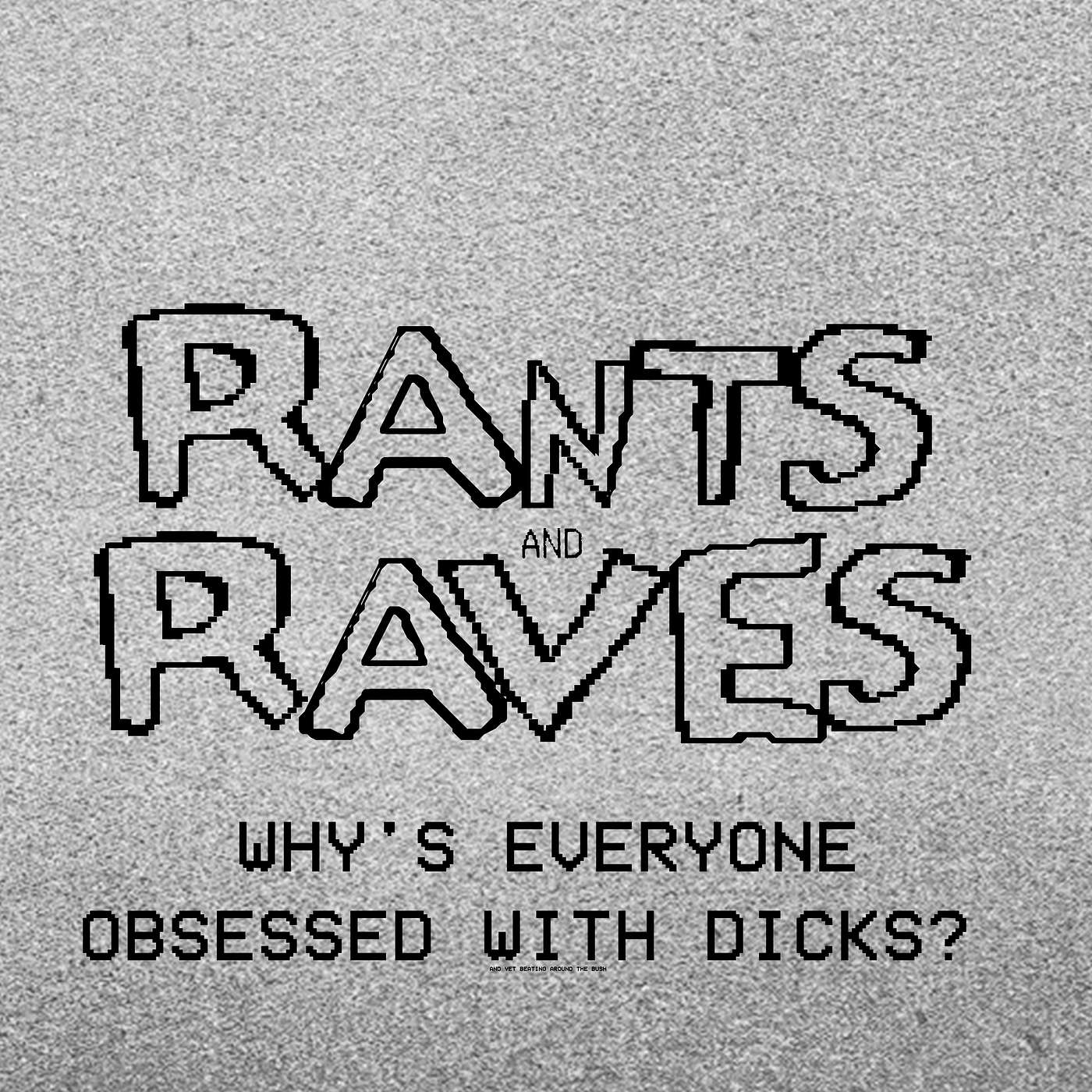 In Your Ear: Why's Everyone Obsessed With Dicks?