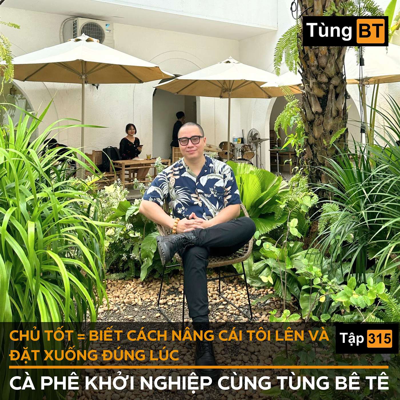 #315 Chủ tốt = biết cách nâng cái tôi lên và đặt xuống đúng lúc episode artwork