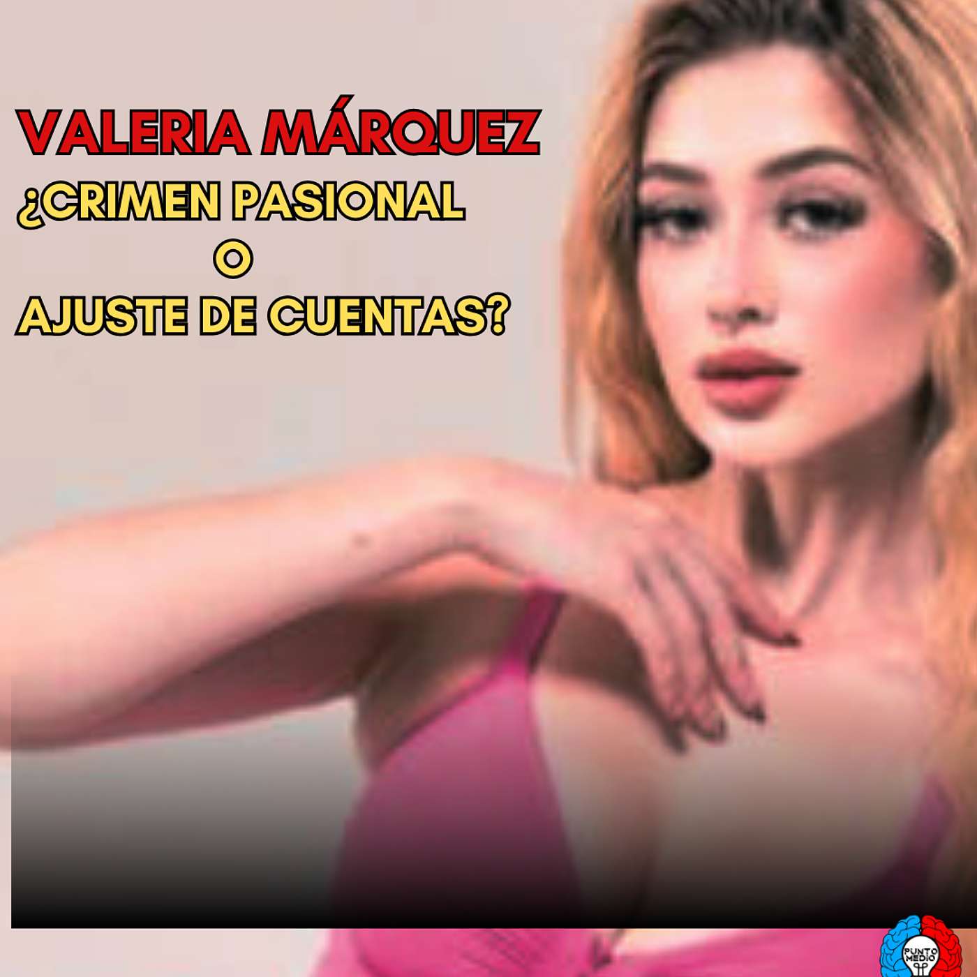 Valeria Márquez ¿Crimen pasional o ajuste de cuentas? episode artwork