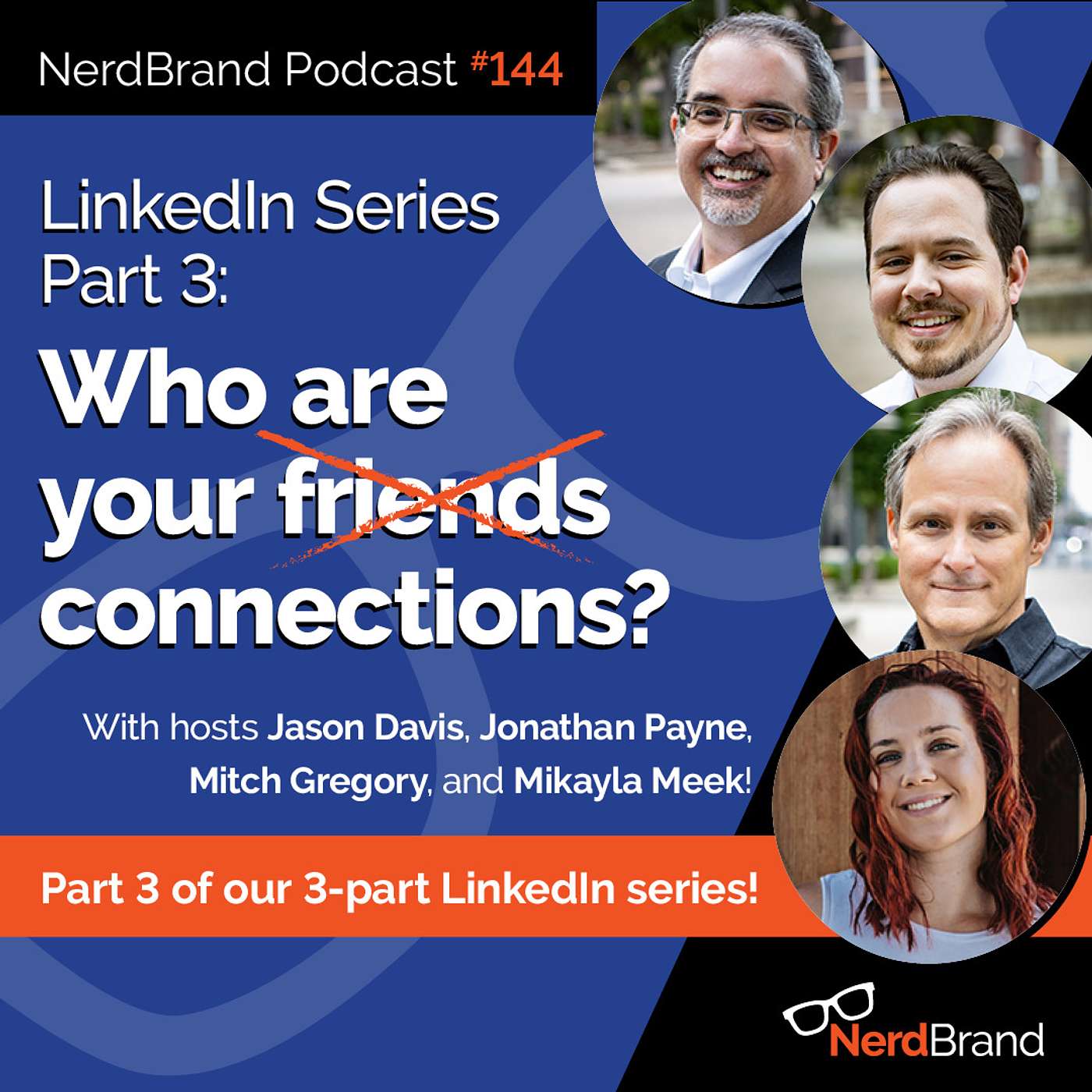 EP144: LinkedIn Series Pt. 3: Who is your friend? Correction. Connection? episode artwork