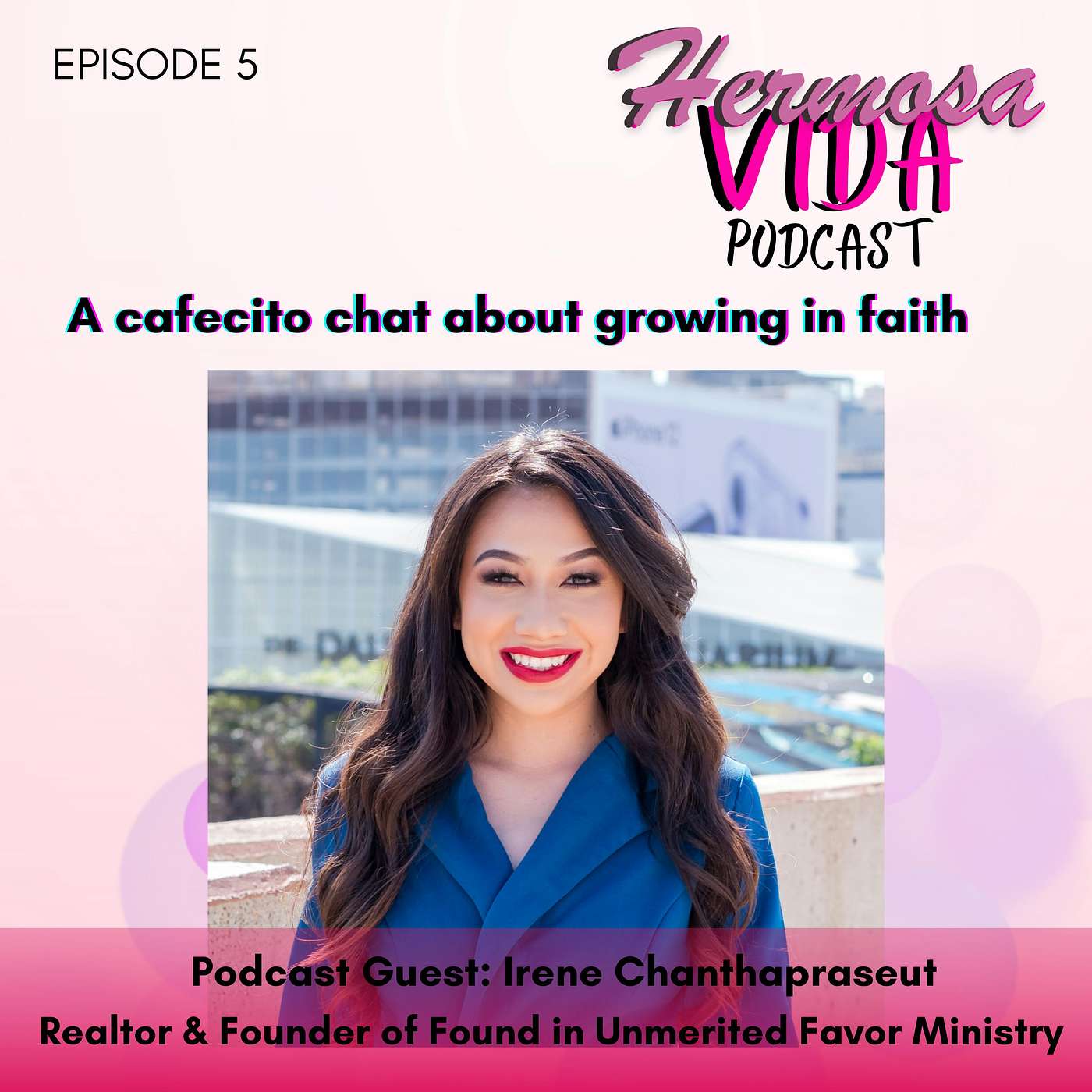 EP 05 // A cafecito chat about growing in faith // with Irene Chanthapraseut episode artwork