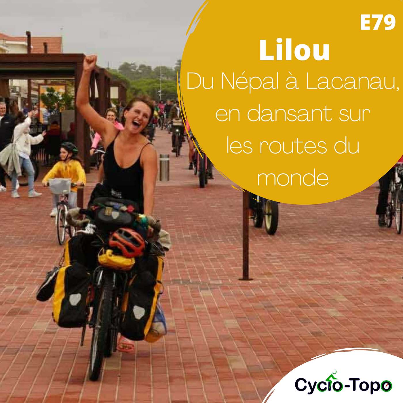 E79 - Lilou - Du Népal à Lacanau, en dansant sur les routes du monde