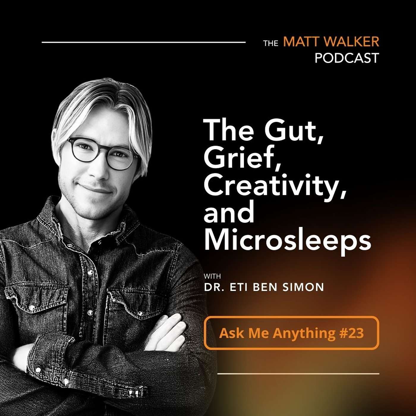 Ask Me Anything Part 23: The Gut, Grief, Creativity, and Microsleeps Ask Me Anything Part 23: The Gut, Grief, Creativity, and Microsleeps
