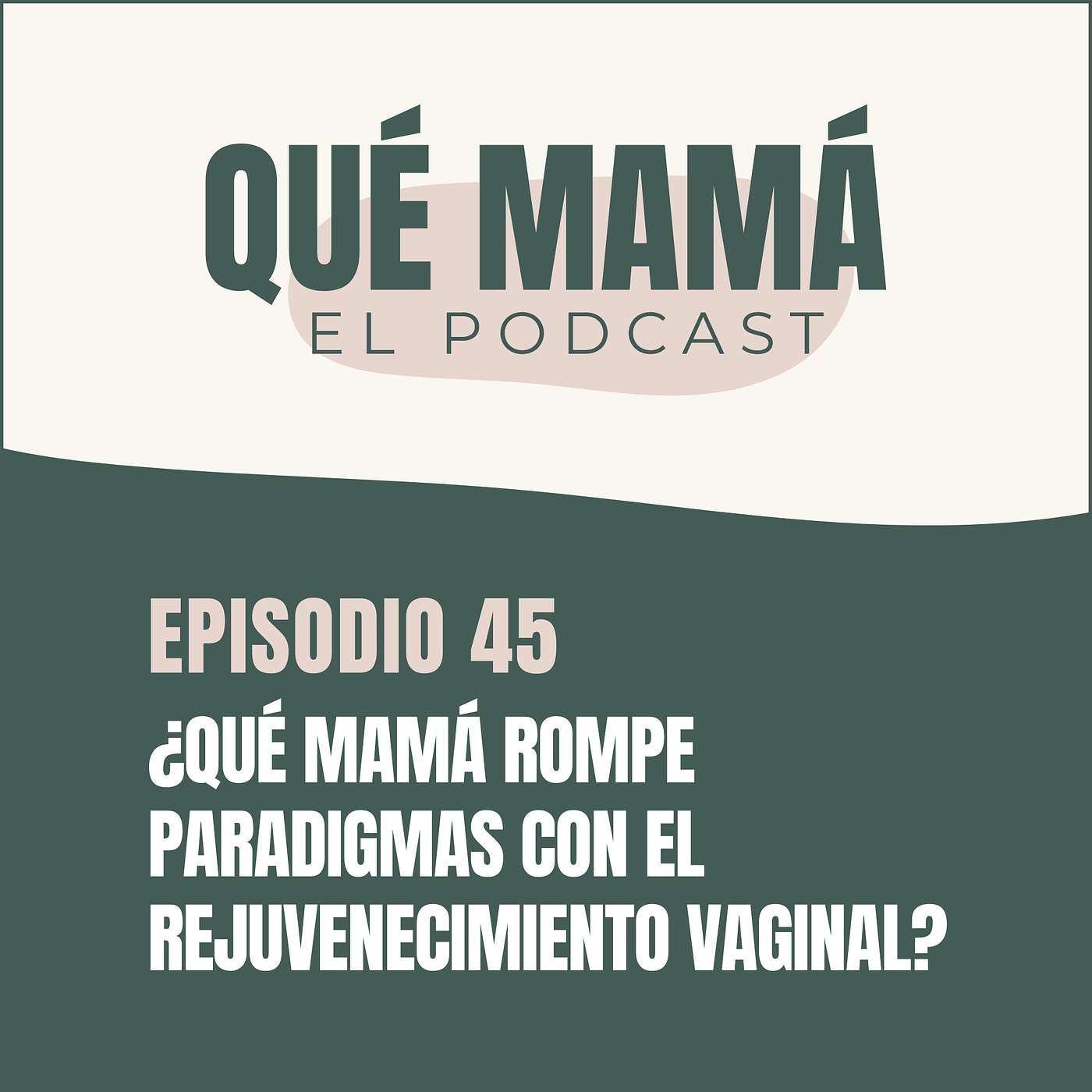 Qué Mamá Podcast