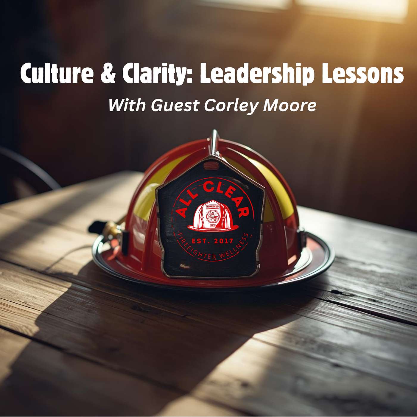 Culture & Clarity: Leadership Lessons With Guest Corley Moore Culture & Clarity: Leadership Lessons With Guest Corley Moore