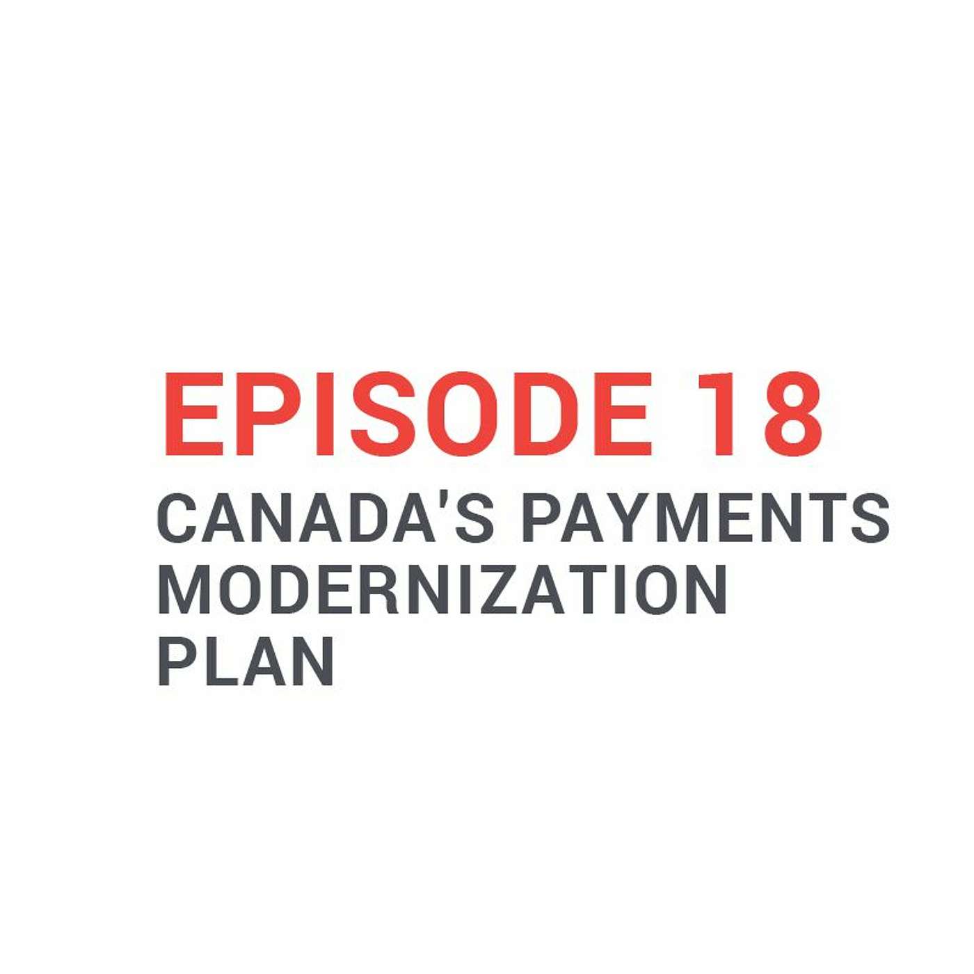 Canada's payments modernization plan | Andrew McFarlane, Andrew Obee, Derek Vernon & Sue Whitney