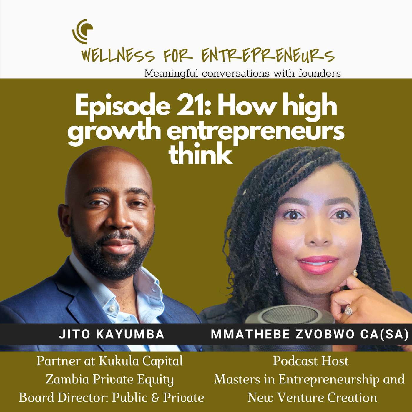 Episode 21: How high growth entrepreneurs think, with Jito Kayumba