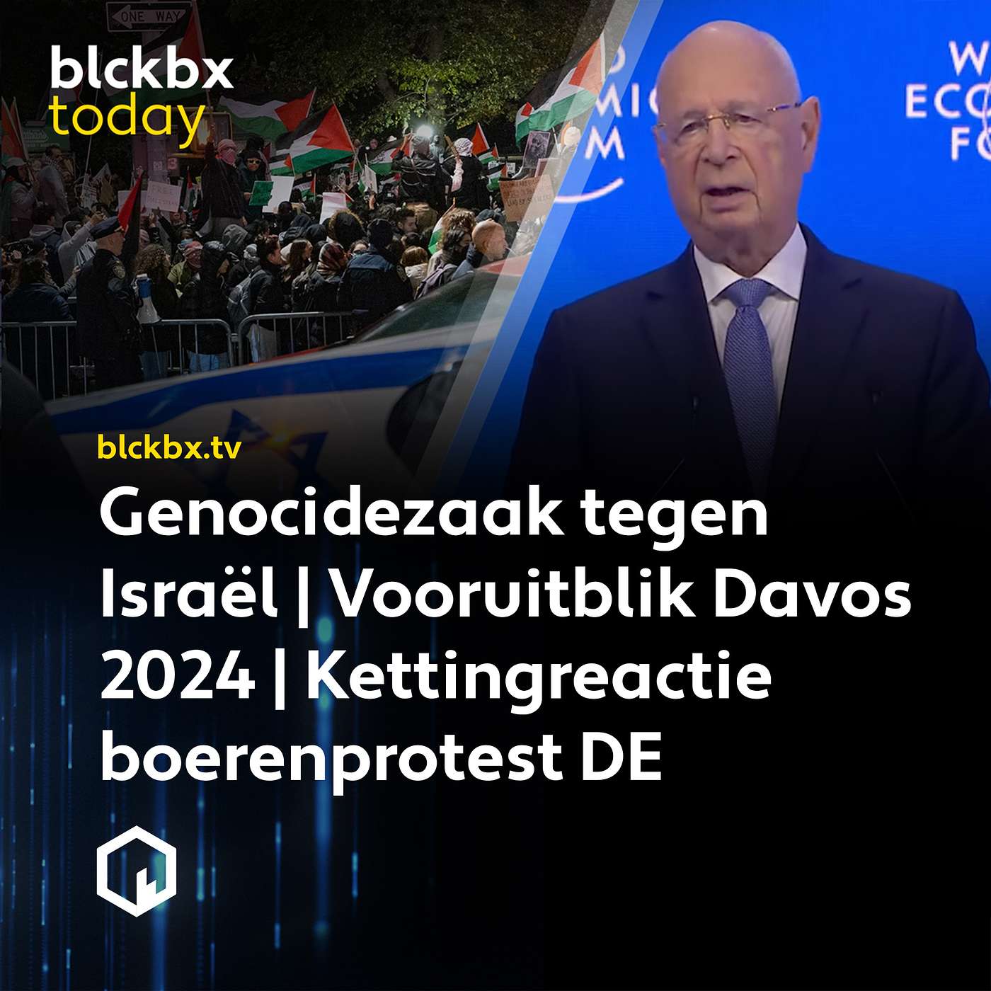 blckbx today #263: Genocidezaak tegen Israël | Vooruitblik Davos 2024 | Kettingreactie boerenprotest DE