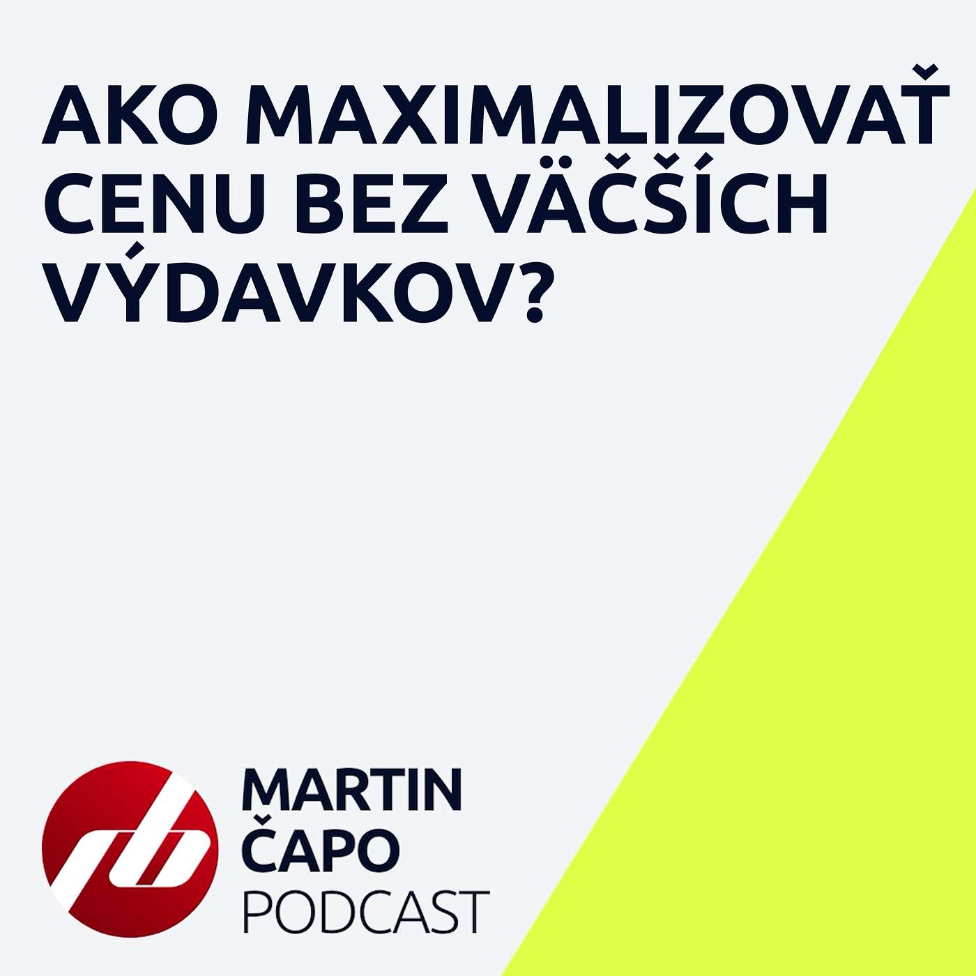 26. Ako maximalizovať cenu bez väčších výdavkov? 26. Ako maximalizovať cenu bez väčších výdavkov?